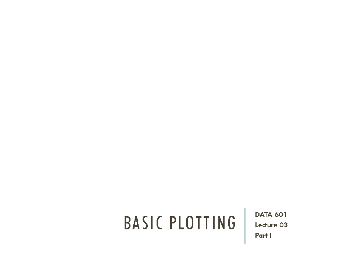 data601lecture-03-p1-basic-plotting-basic-plotting-data-601-lecture