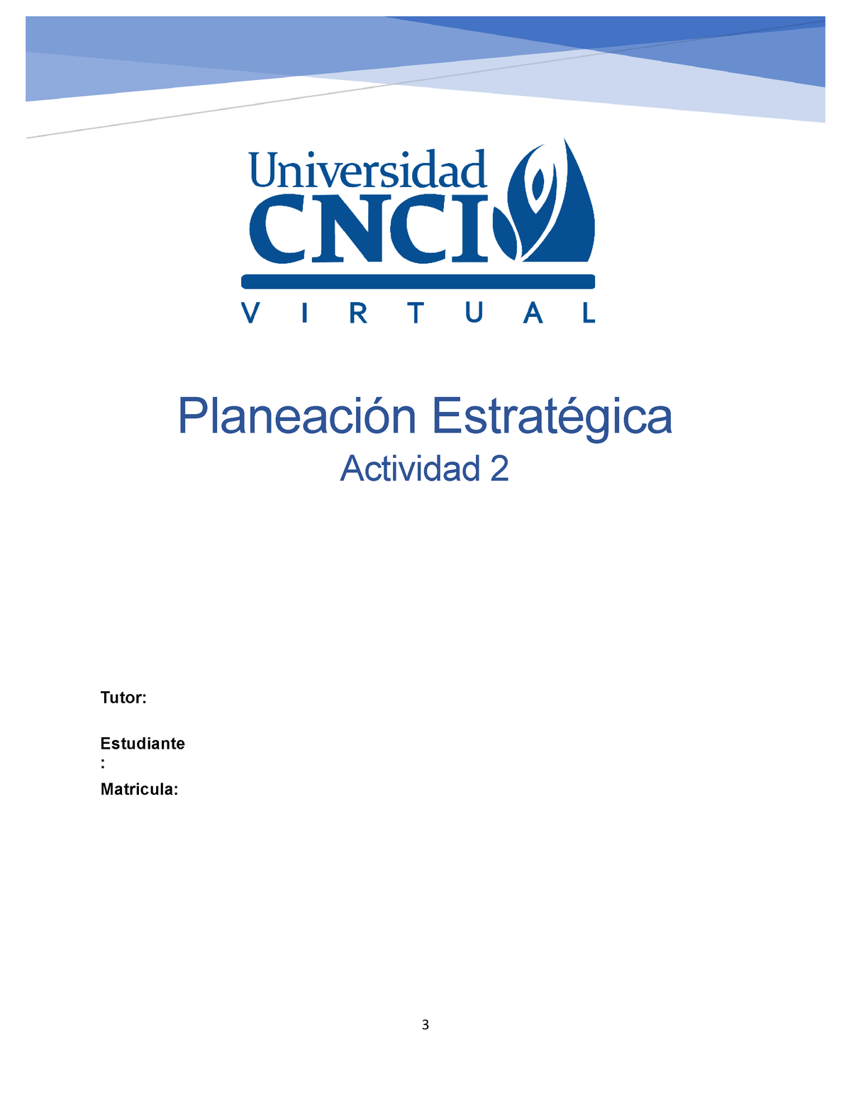 Actividad 2Planeación Estratégica - 3 Tutor: Estudiante : Matricula ...