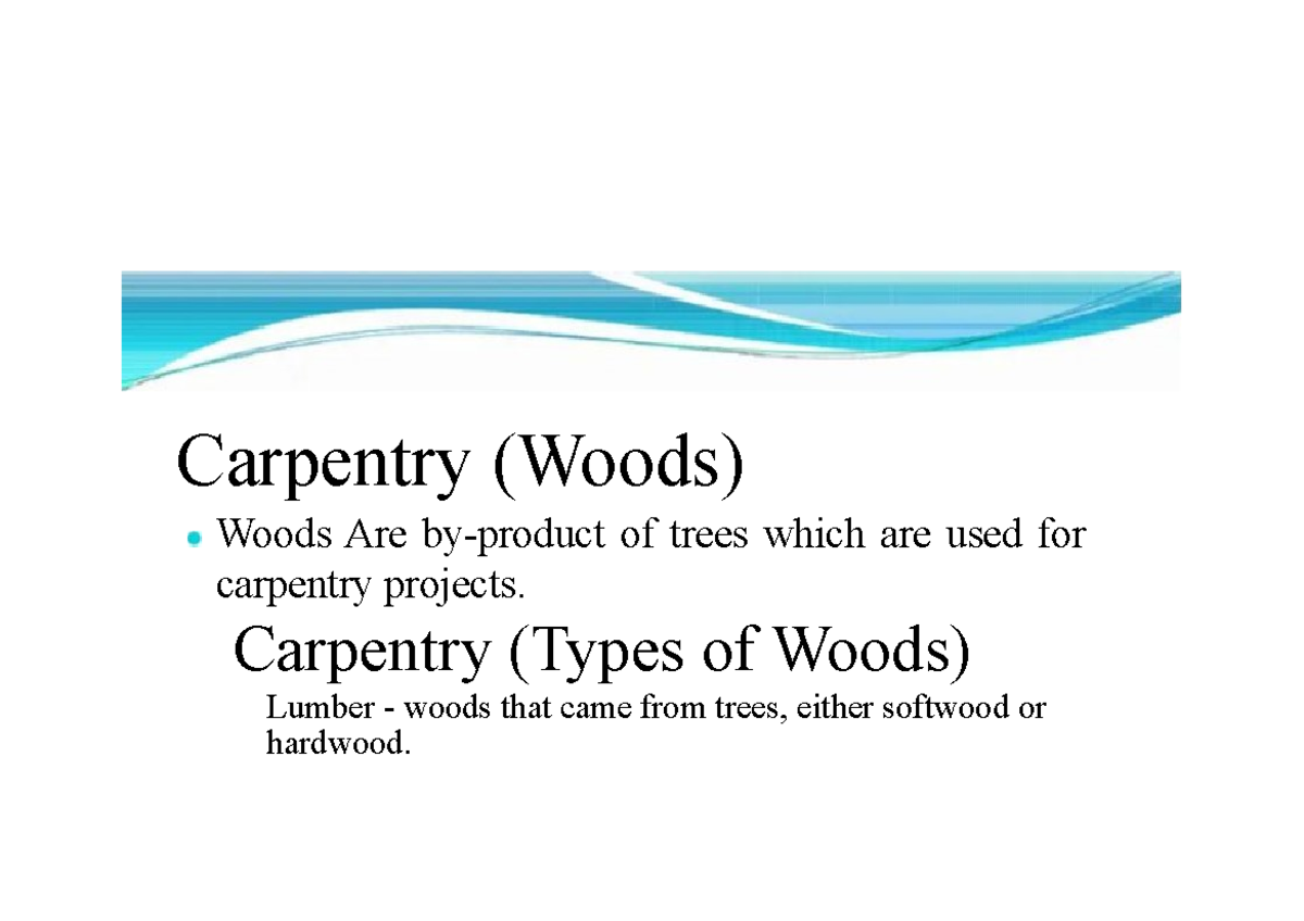 TLE Carpentry Carpentry (Woods) Woods Are byproduct of trees which