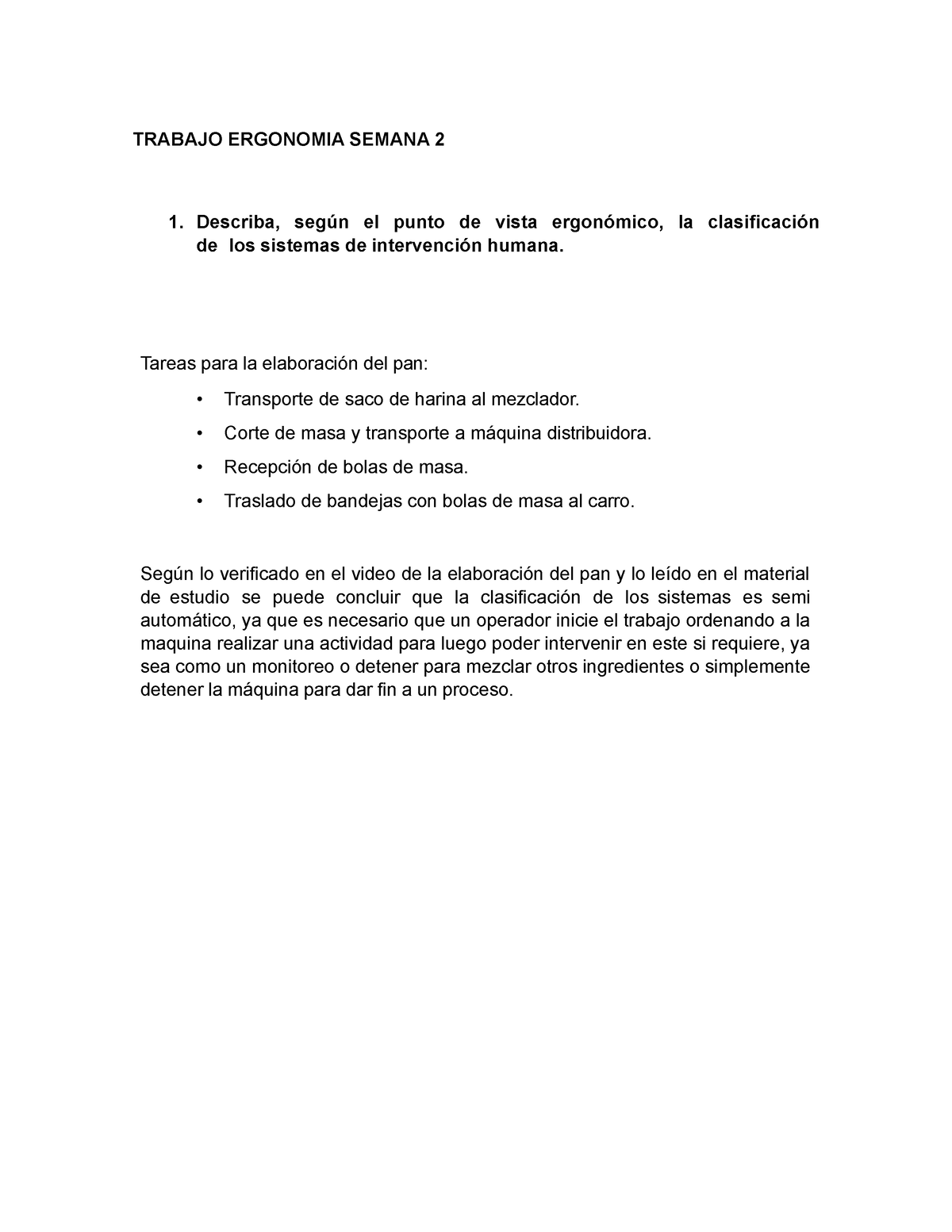 Trabajo Ergonomia Semana 2 - TRABAJO ERGONOMIA SEMANA 2 1. Describa ...