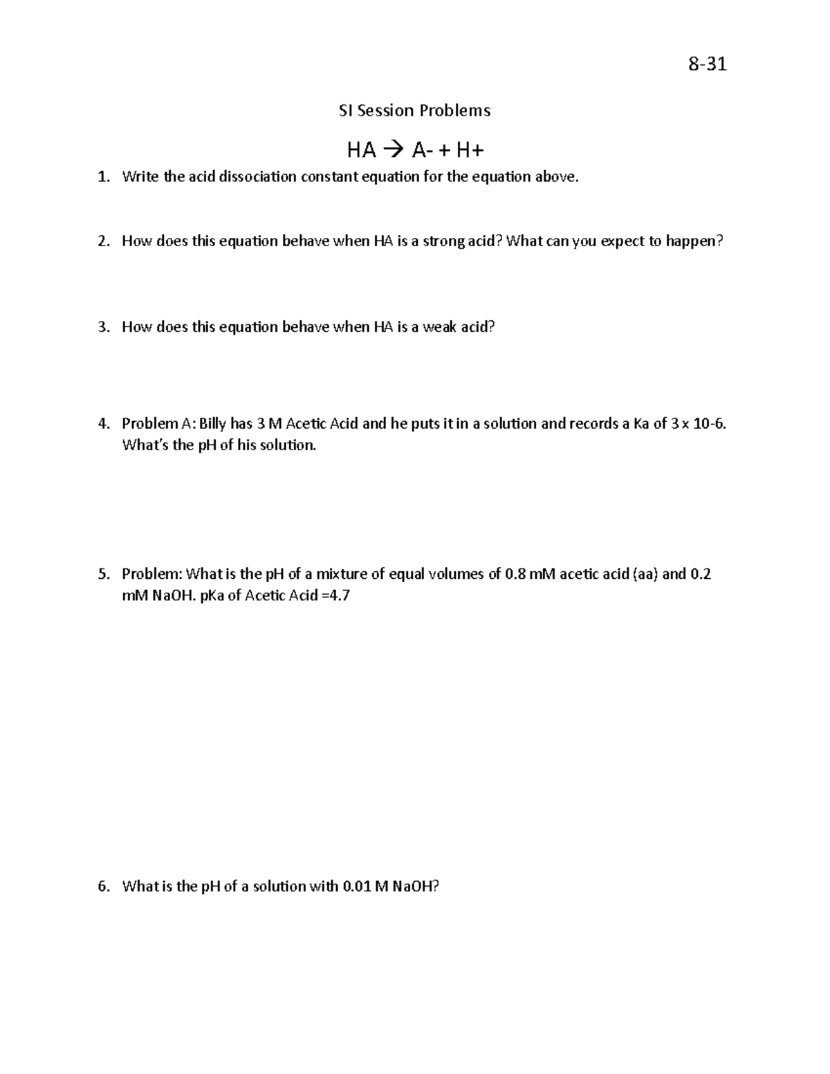 SI 8 31 - none - 8- SI Session Problems HA A- + H+ Write the acid ...