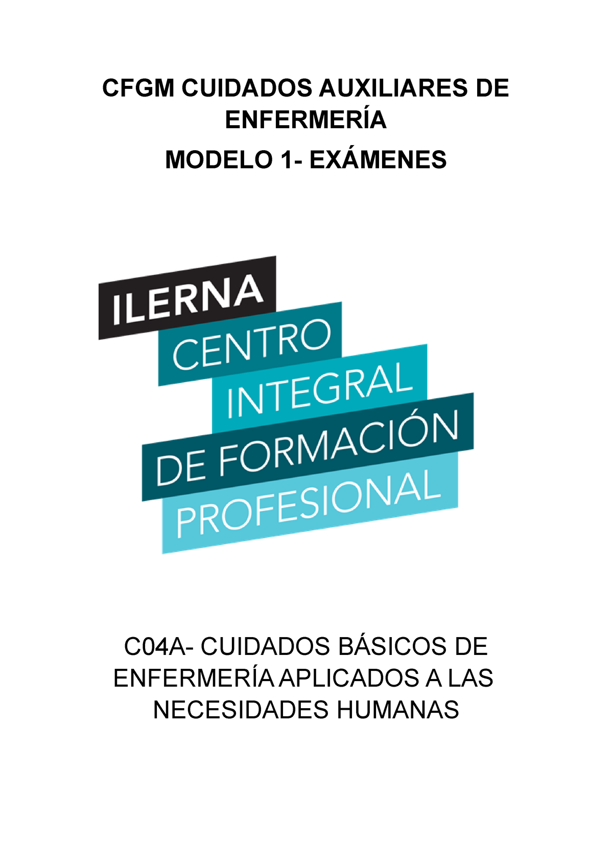 Modelo Examen 1 - CFGM CUIDADOS AUXILIARES DE ENFERMERÍA MODELO 1 ...