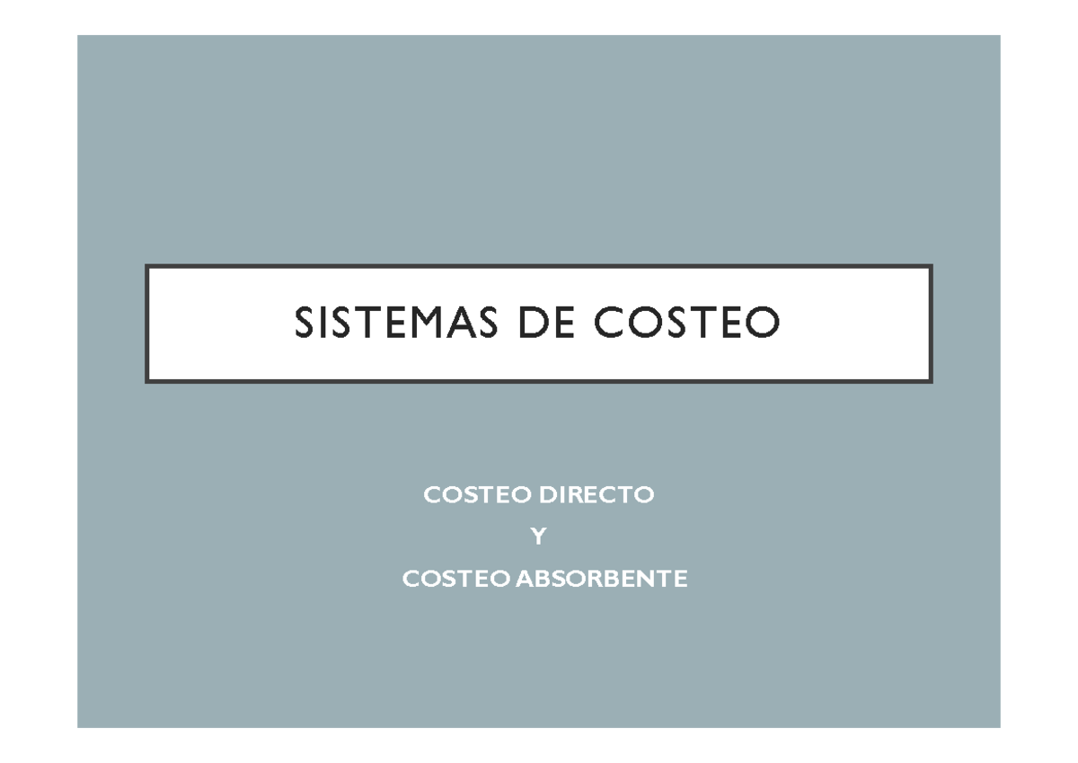 Presentacion Costos Sistemas De Costeo Costeo Directo Y Costeo Absorbente Antecedentes