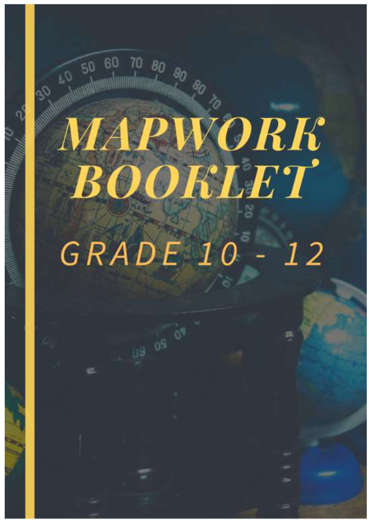 Mapwork Booklet GR 10 12 INDEX WHAT IS A MAP FEATURES ON A MAP Name 