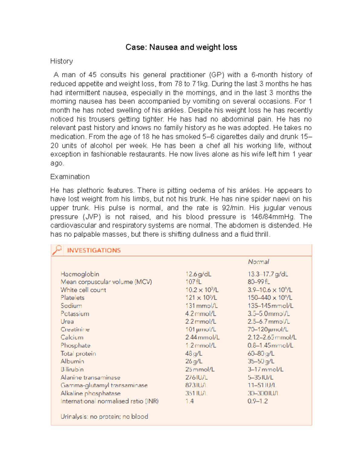 Case Nausea and weight loss Case Nausea and weight loss History A man of 45 consults his