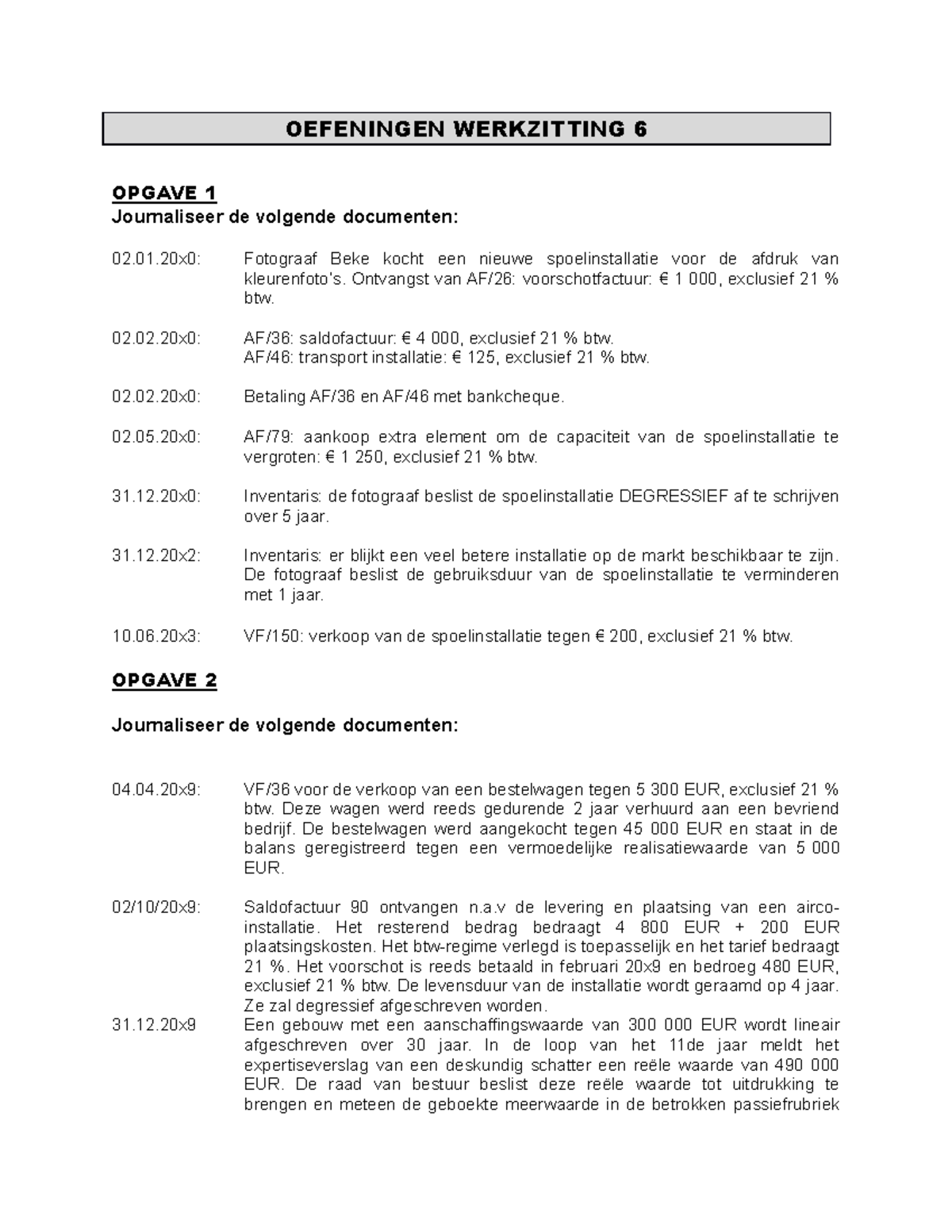 Oefeningen Werkzitting 6 - OEFENINGEN WERKZITTING 6 OPGAVE 1 ...