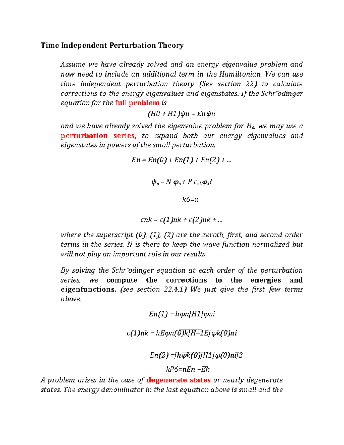 Time Independent Perturbation Theory We can use time independent