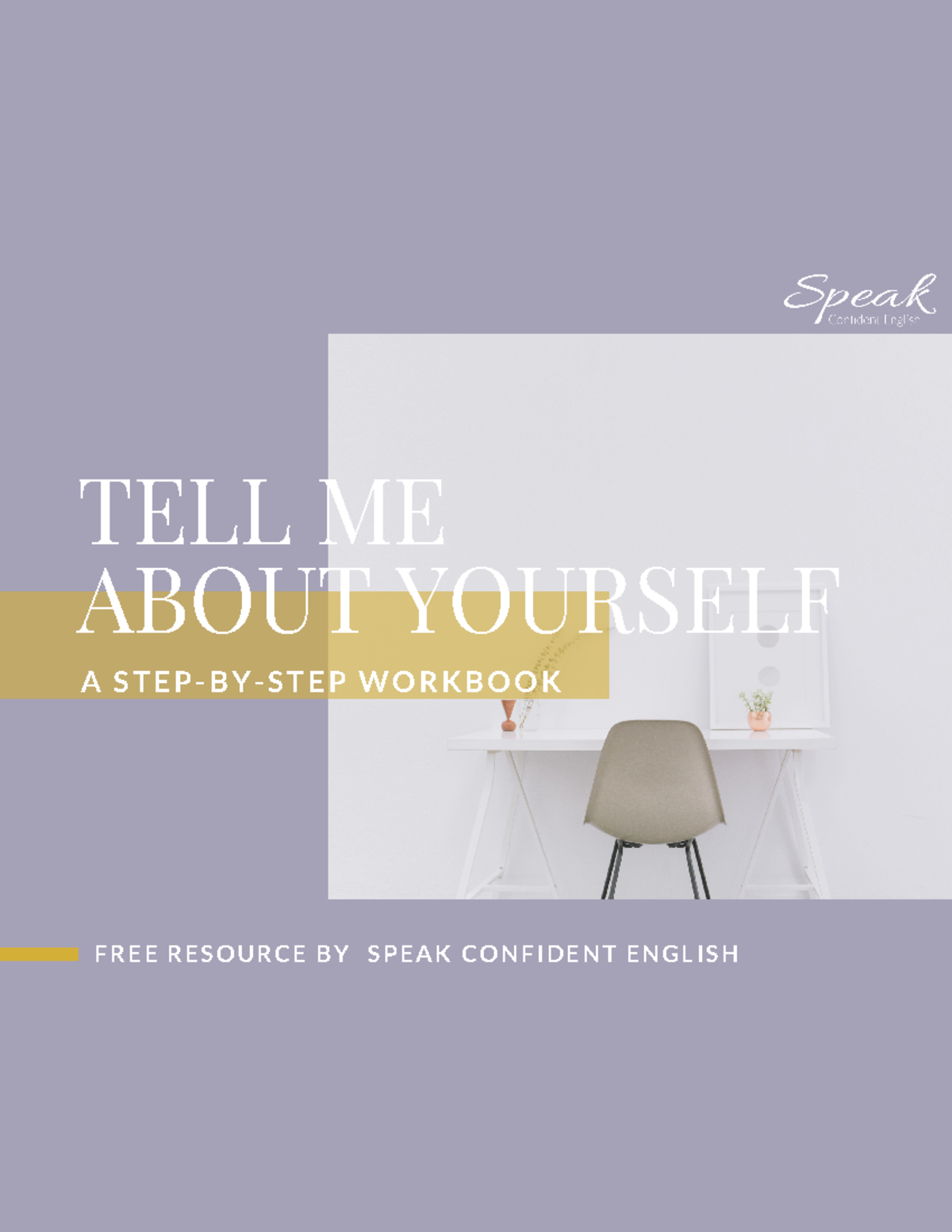 Tell Me About Yourself Workbook - TELL ME ABOUT YOURSELF A STEP-BY-STEP ...