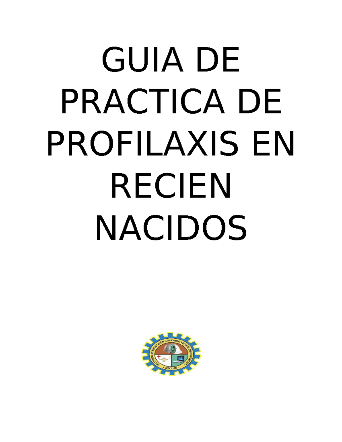 GUIA DE Profilaxis DEL Recien nacido docx - GUIA DE PRACTICA DE ...