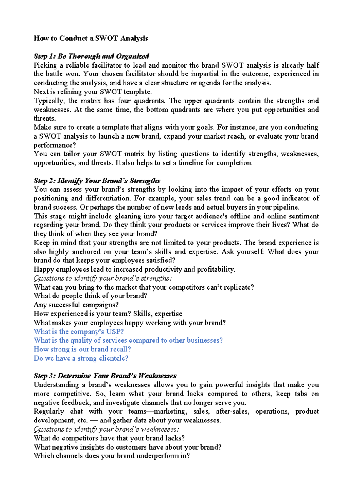 How to Conduct a SWOT Analysis Your chosen facilitator should be