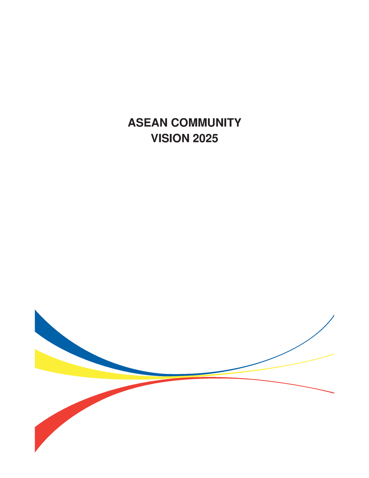 Asean Community Vision 2025 Asean Community Vision 2025 Asean 2025 Forging Ahead Together 6823