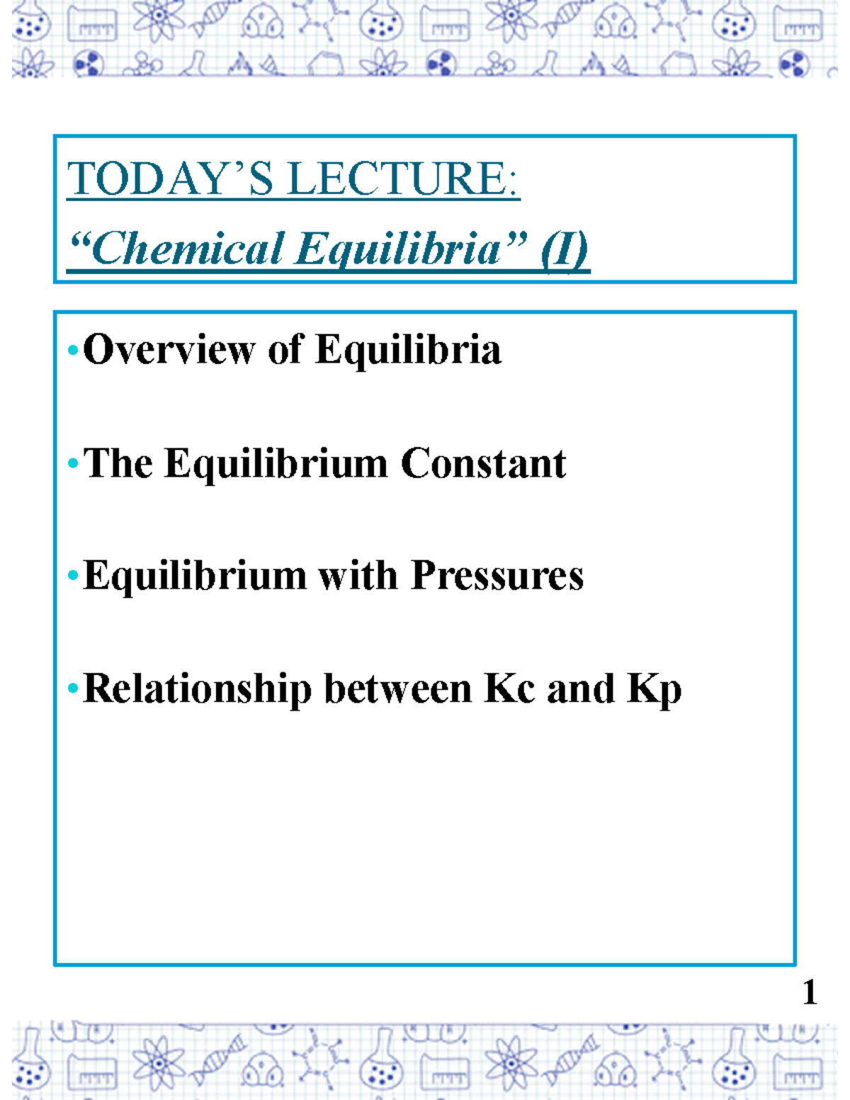 Part 1 - Equilibrium Typed Notes - TODAY’S LECTURE: “Chemical ...