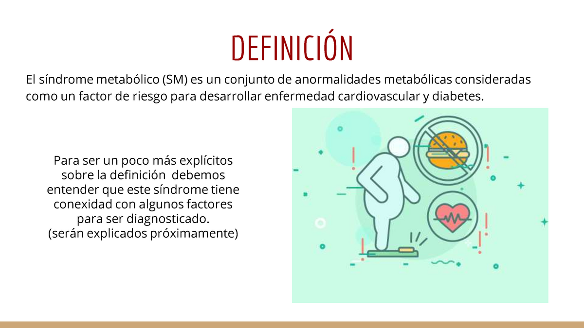 Síndrome metabólico DEFINICIÓN El síndrome metabólico SM es un conjunto de