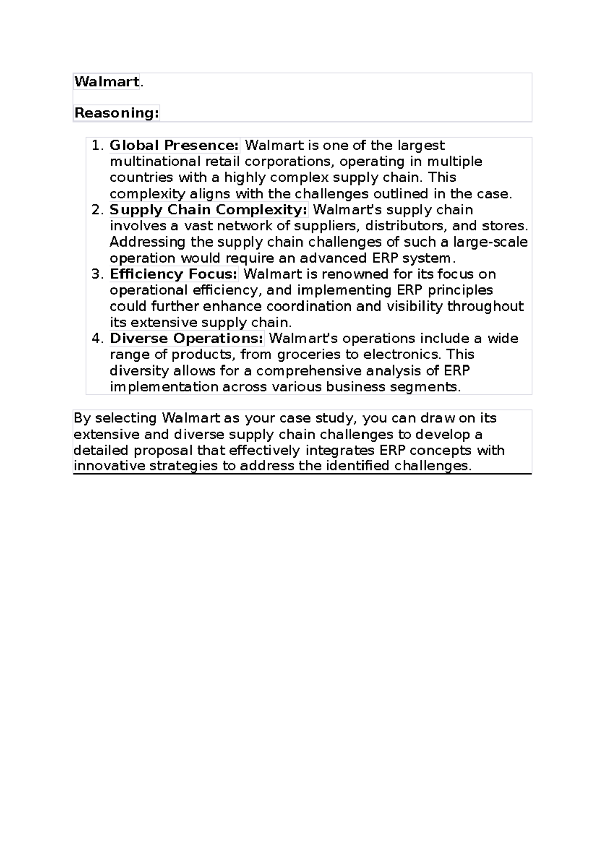Walmart - Reasoning: 1. Global Presence: Walmart is one of the largest ...
