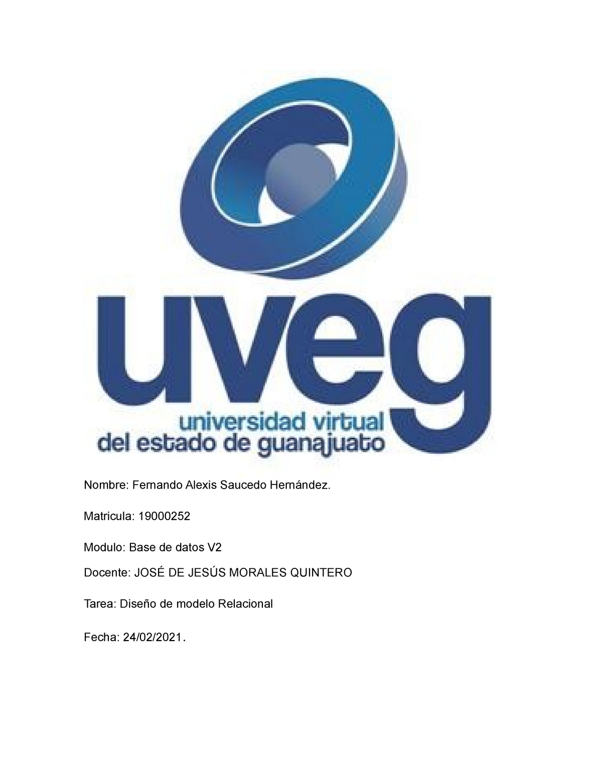 Modelo relacional - Nombre: Fernando Alexis Saucedo Hernández. Matricula:  19000252 Modulo: Base de - Studocu