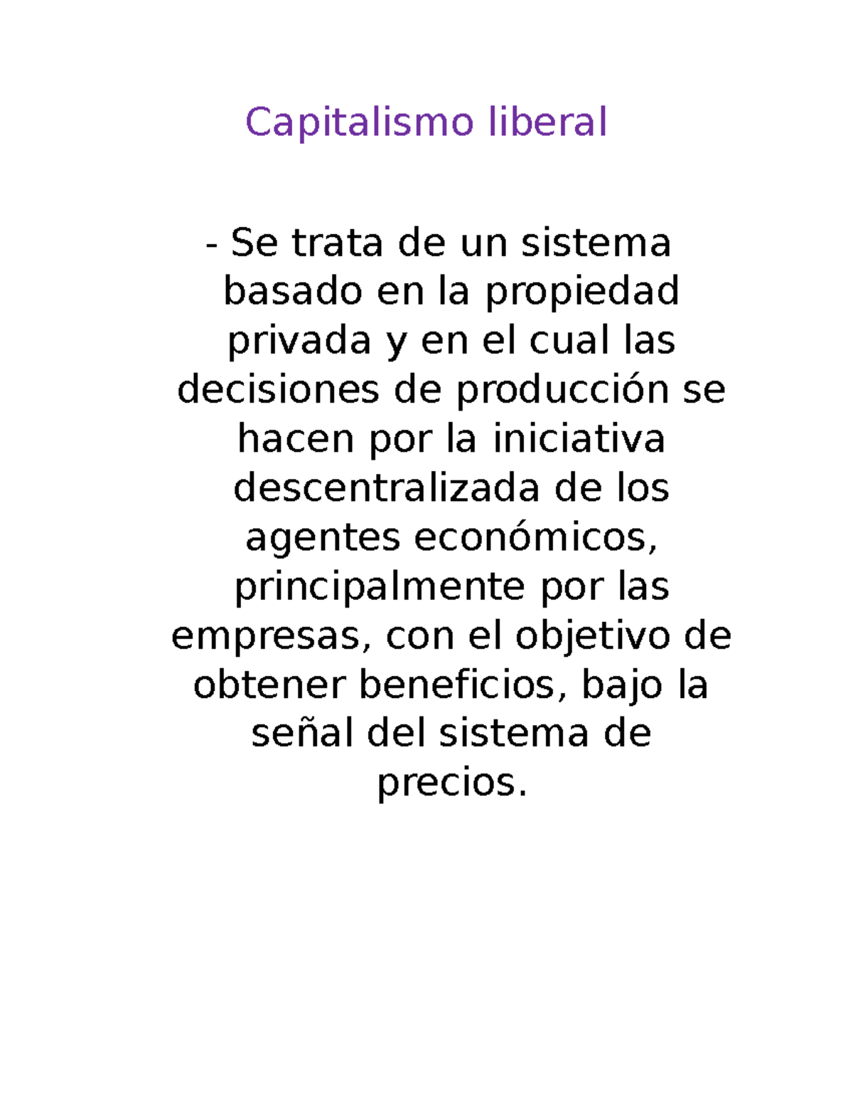 Capitalismo liberal - Capitalismo liberal Se trata de un sistema basado ...