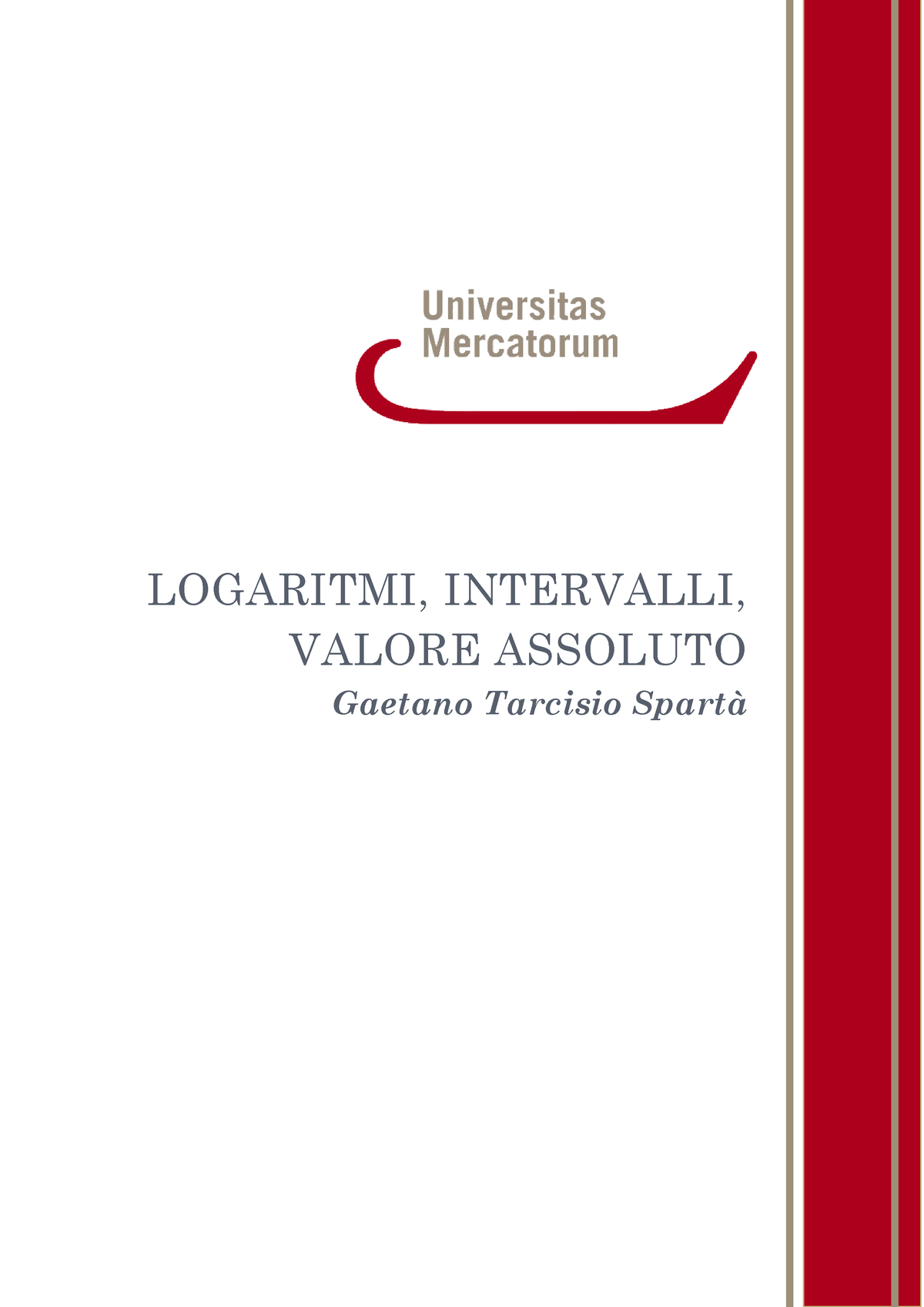 Logaritmi Intervalli - ,b,b - LOGARITMI, INTERVALLI, VALORE ASSOLUTO ...