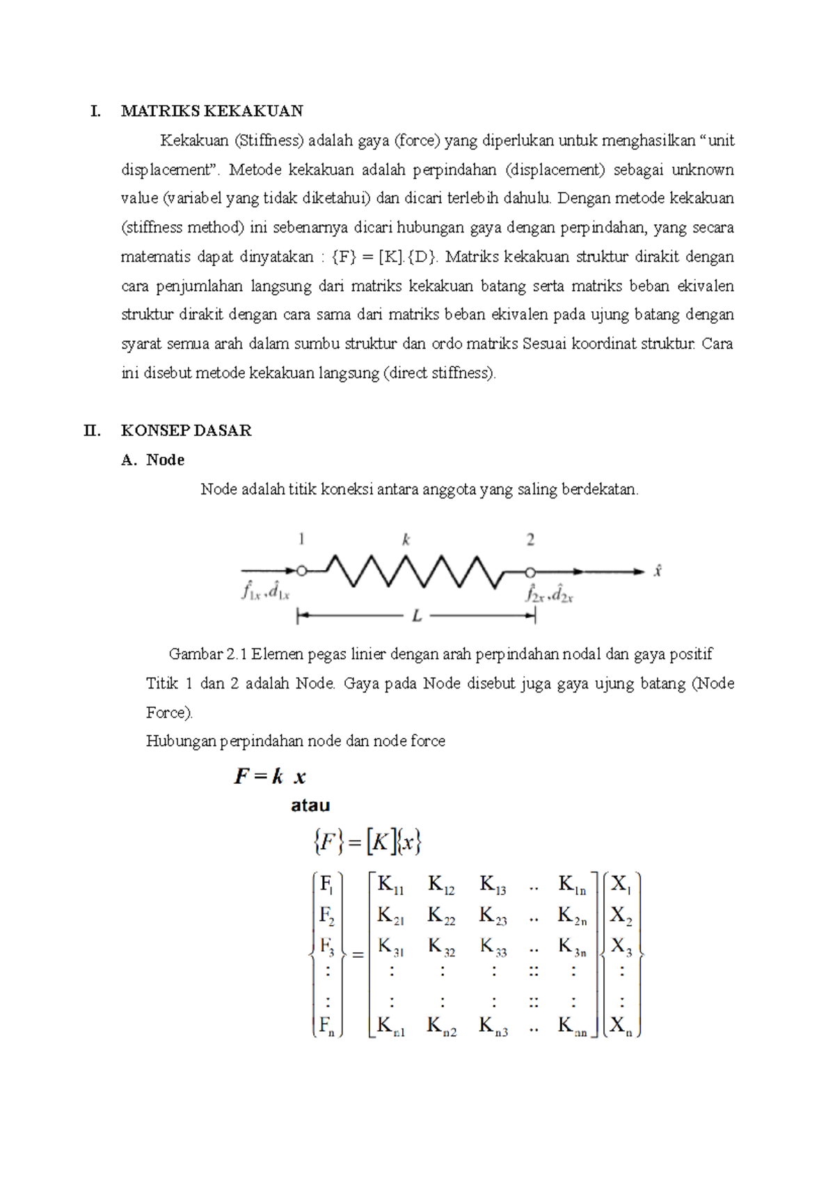 Matriks Kekakuan - I. MATRIKS KEKAKUAN Kekakuan (Stiffness) adalah gaya