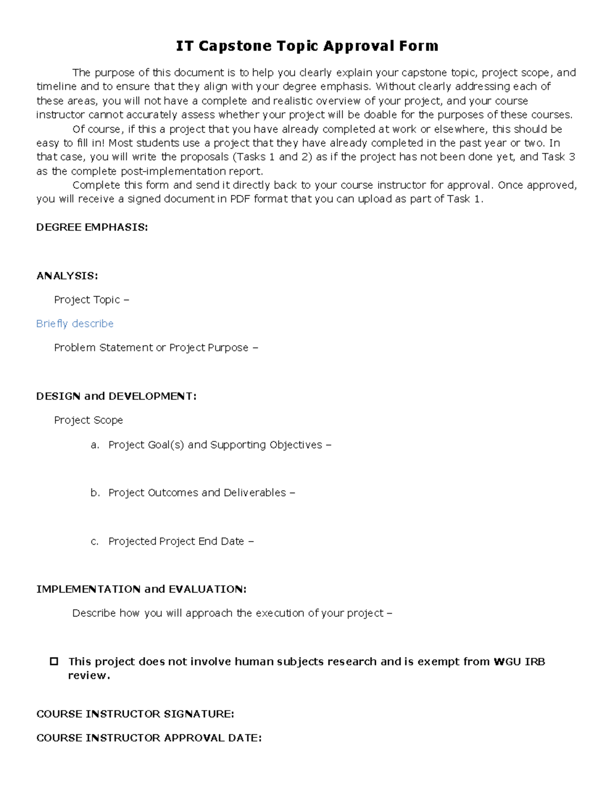 C769 Capstone Topic Approval Form IT Capstone Topic Approval Form The purpose of this document