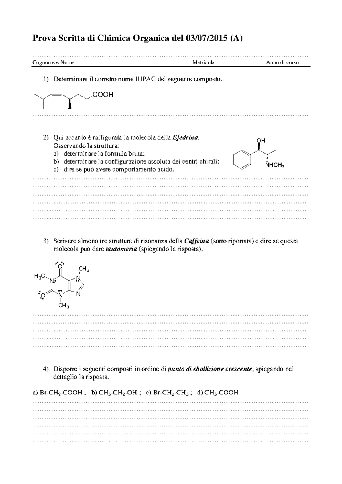 Esame 3 Luglio 2015, Domande - Prova Scritta Di Chimica Organica Del 03 ...