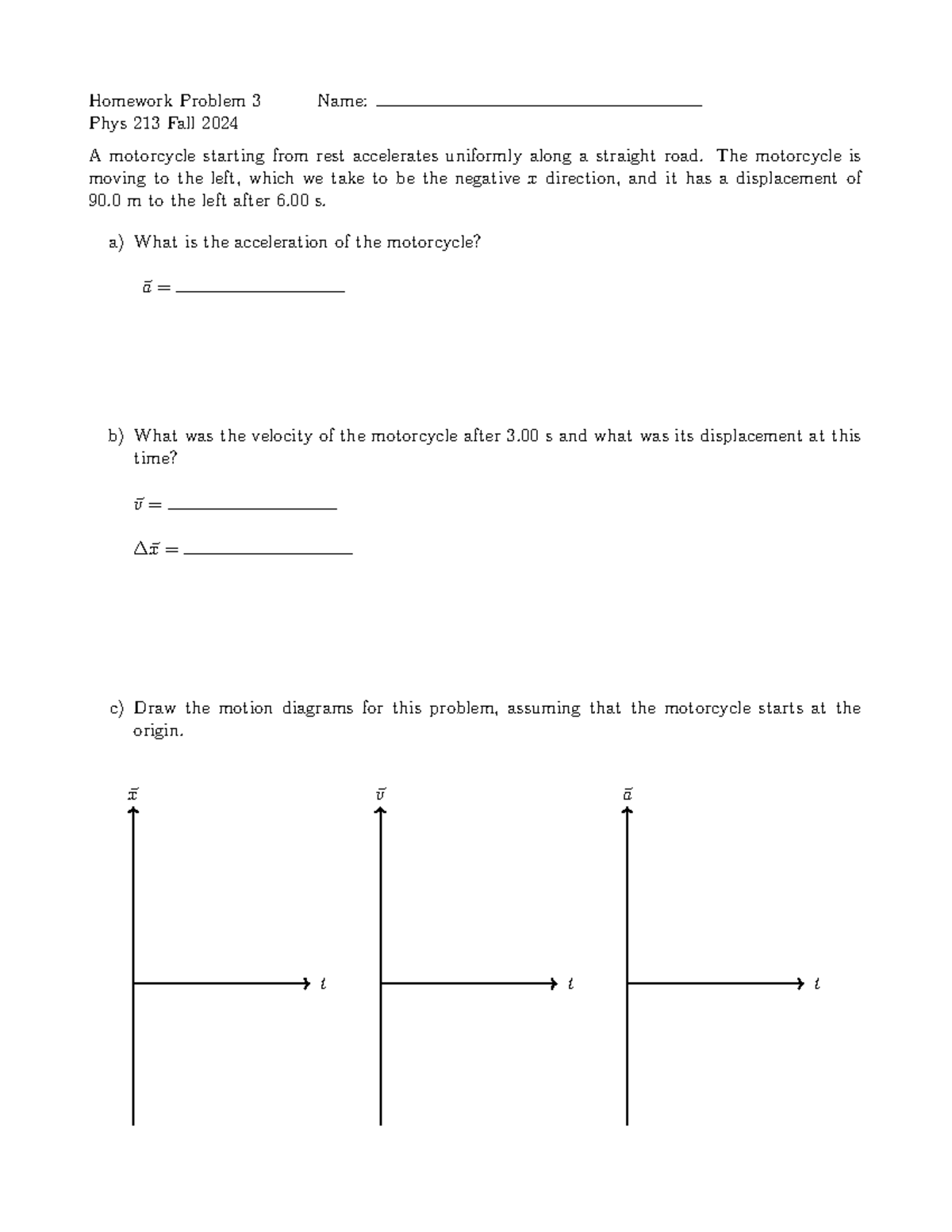 HW-3 - Practice - Homework Problem 3 Name: Phys 213 Fall 2024 A ...
