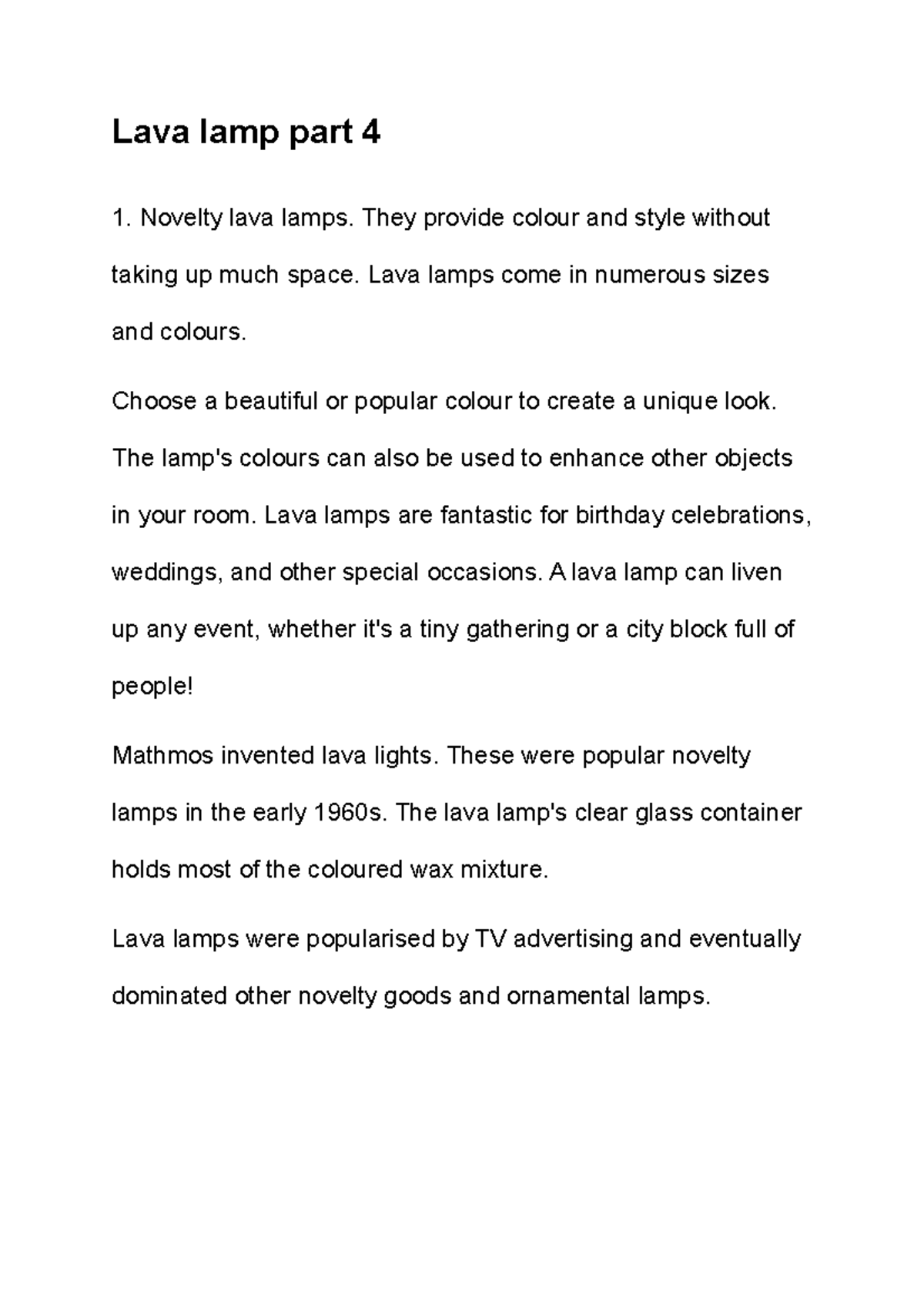 Lava lamp part 4 Notes Lava lamp part 4 Novelty lava lamps. They