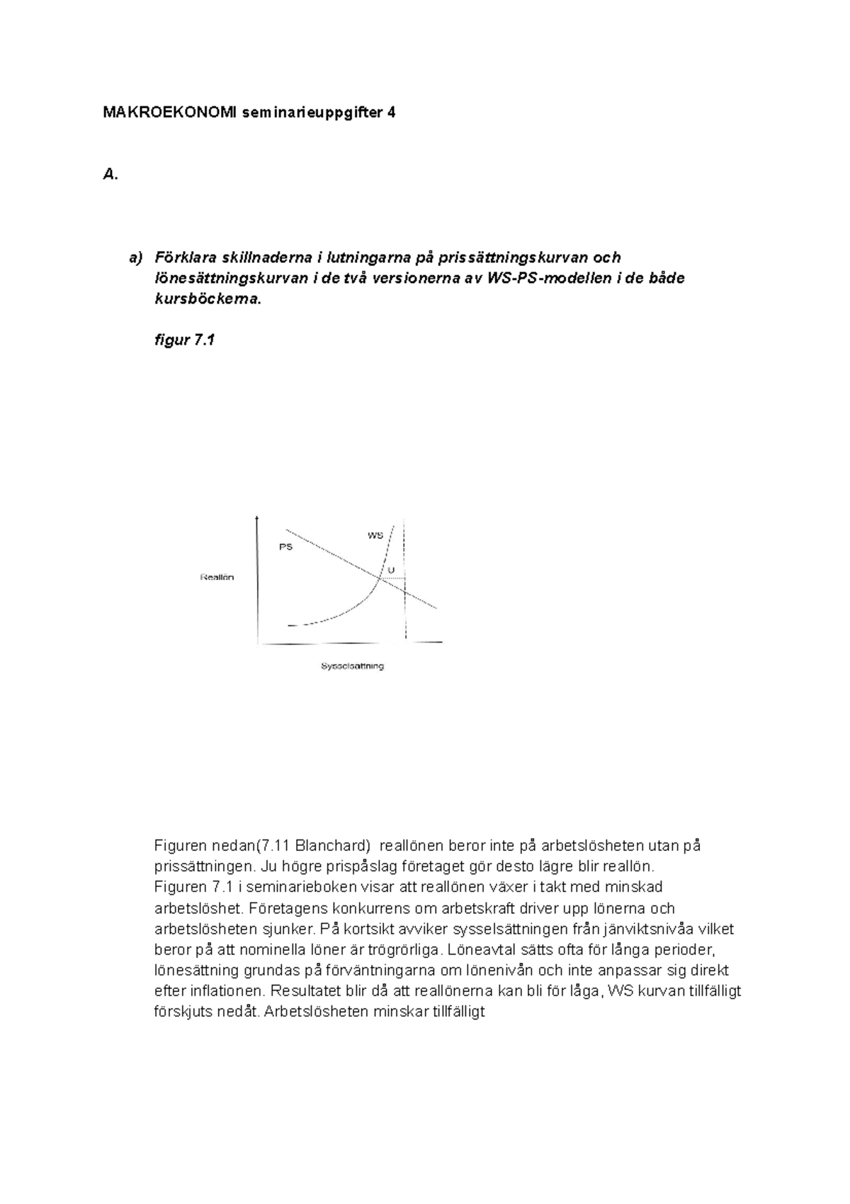 Sem 4 - Seminarium 4 - MAKROEKONOMI Seminarieuppgifter 4 A. A) Förklara ...