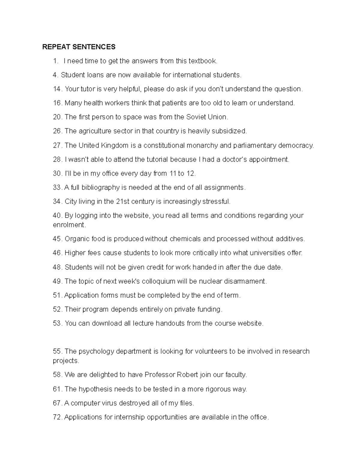 Priority - REPEAT SENTENCES I need time to get the answers from this ...