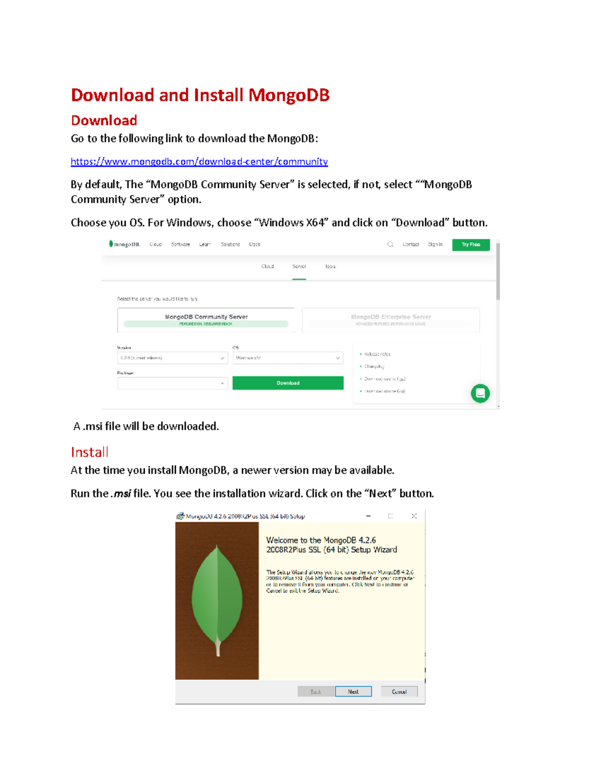 Install Mongo DB - Download and Install MongoDB Download Go to the ...