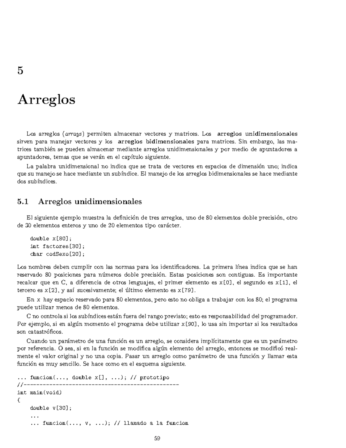 Arreglos C - null - 5 Arreglos Los arreglos (arrays) permiten almacenar ...