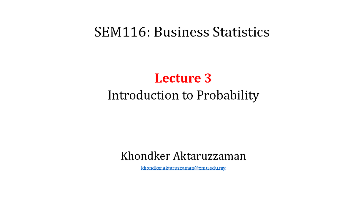 Lecture 3 Introduction To Probability - SEM116: Business Statistics ...