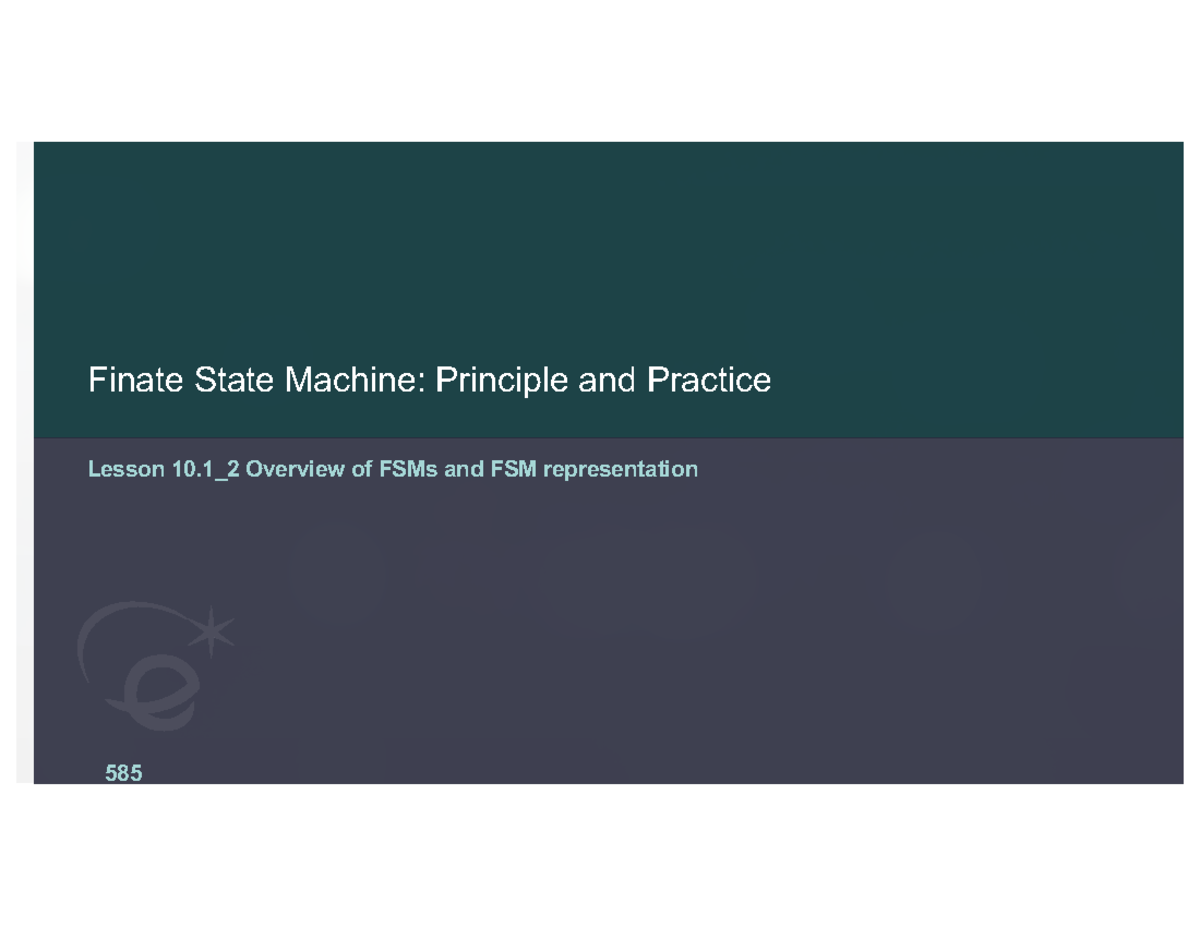 Lecture 10 - Class notes - 585 Lesson 10_2 Overview of FSMs and FSM ...