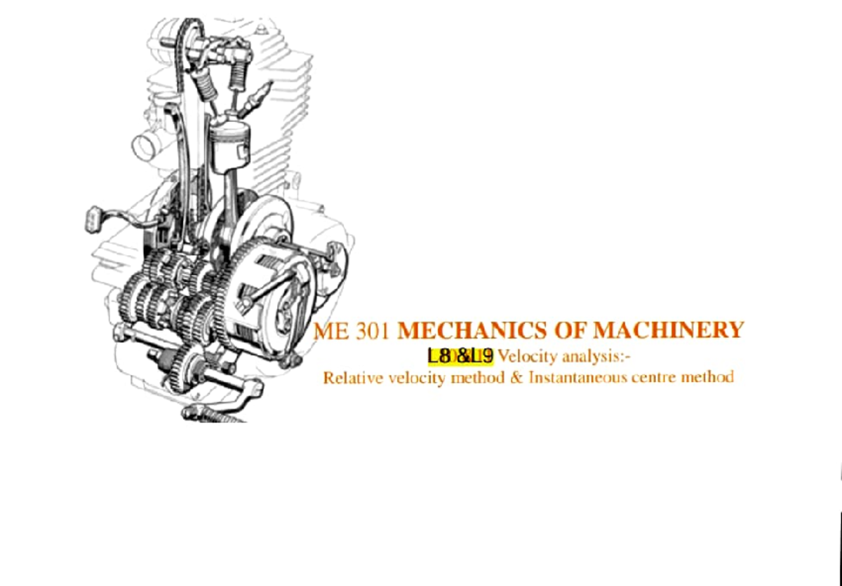 Velocity analysis Mechanics of machinery ME 301 MECHANICS OF