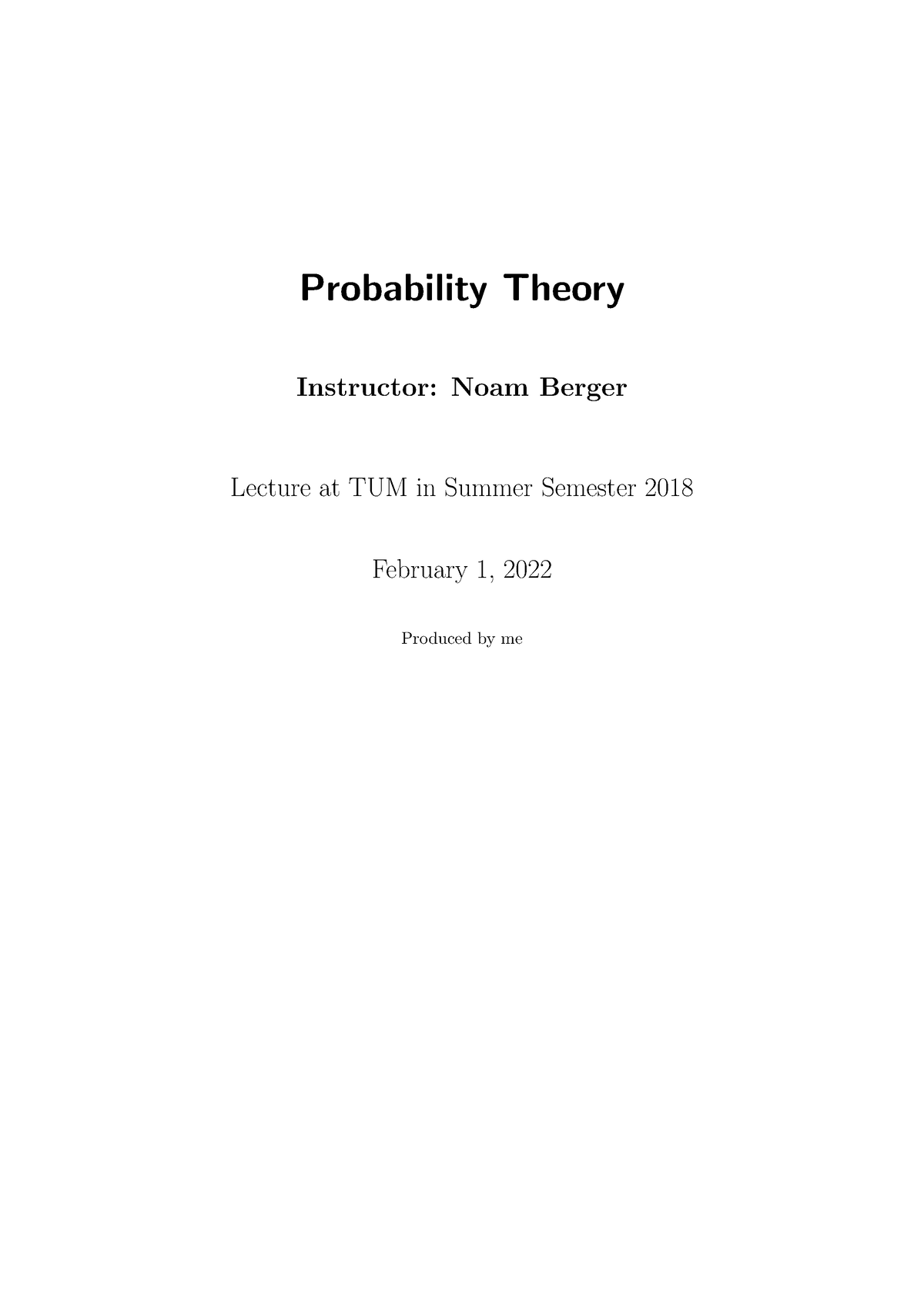 Lecture Notes Probability Theory - Probability Theory Instructor: Noam ...