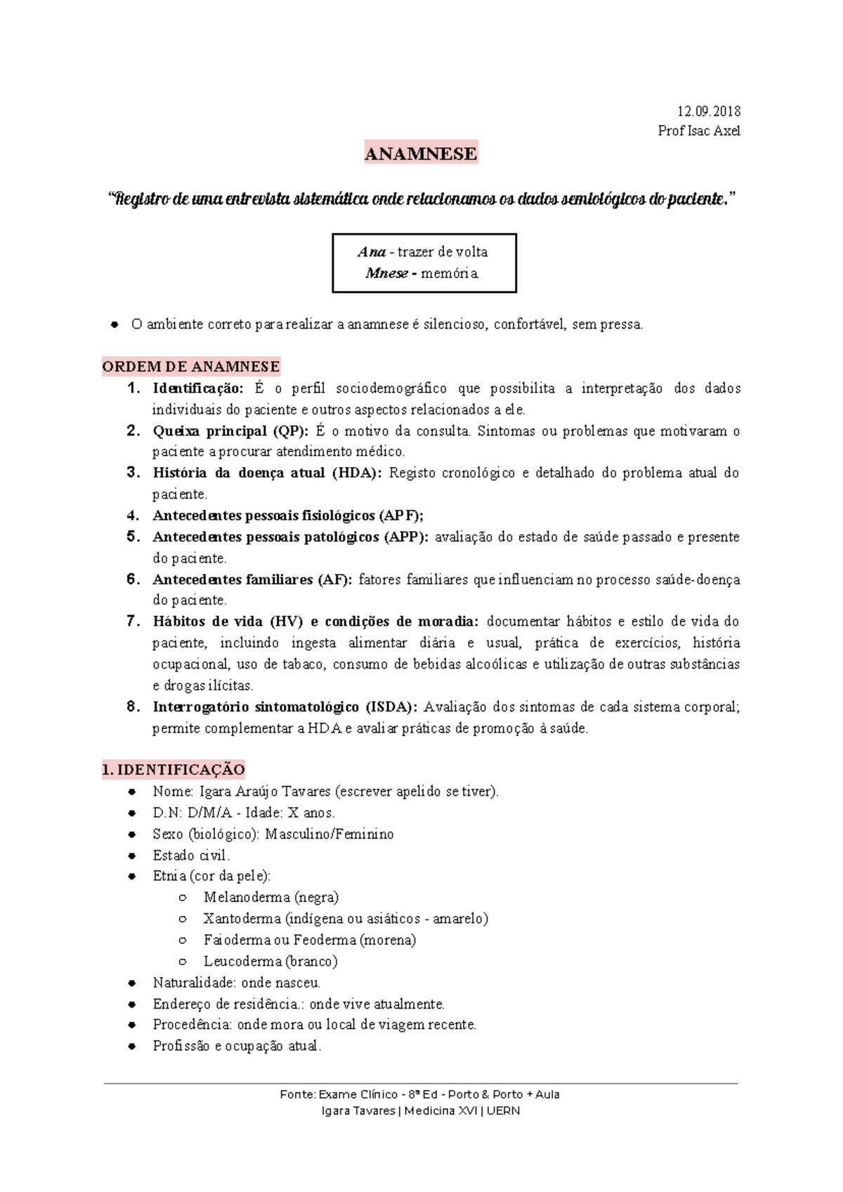 Semiologia - Anamnese - Anotação de aula bastante completa - Anamnese  Anamnese: significa trazer de - Studocu