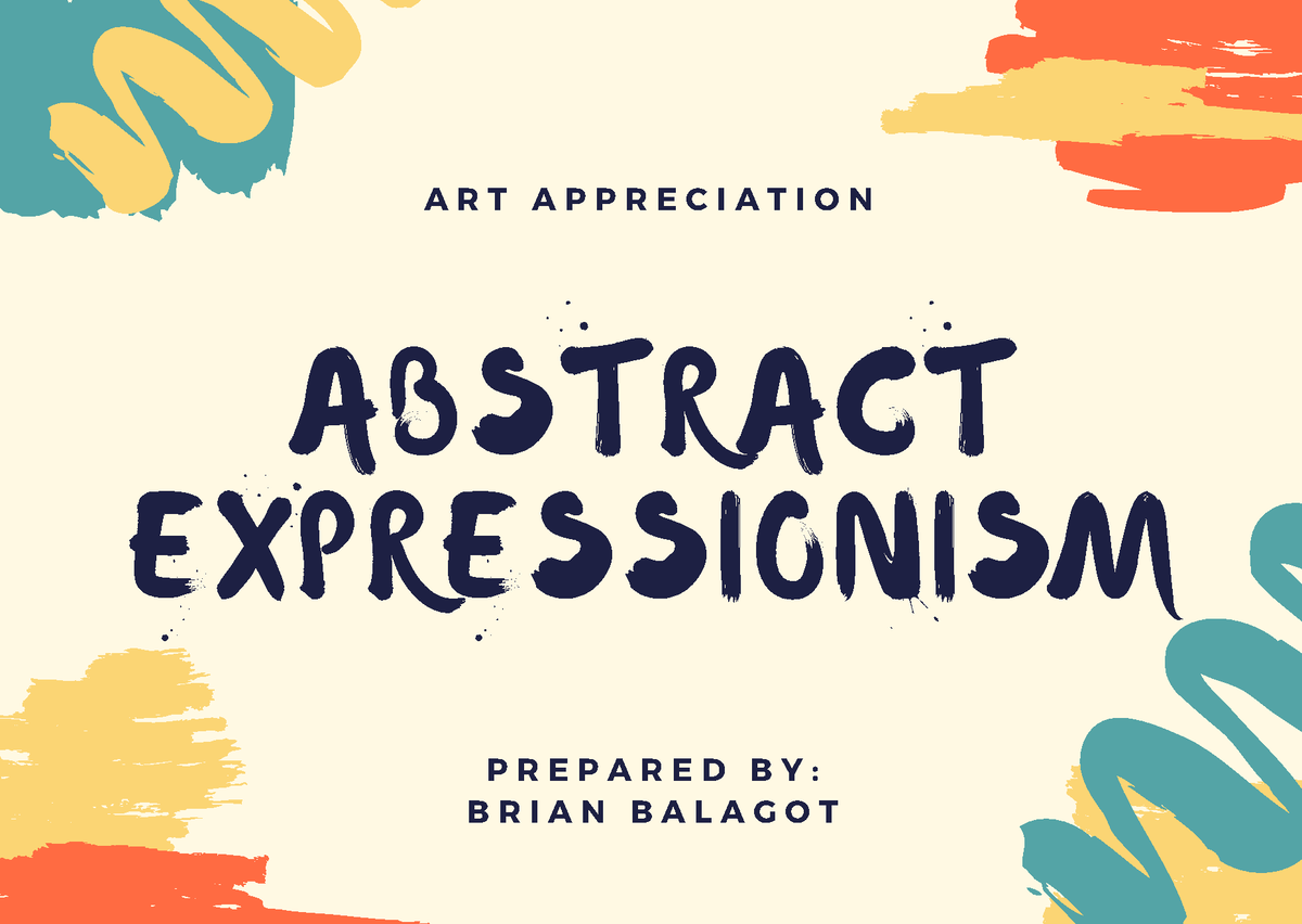 Abstract Expressionism - ABSTRACT EXPRESSIONISM P R E P A R E D B Y : B ...