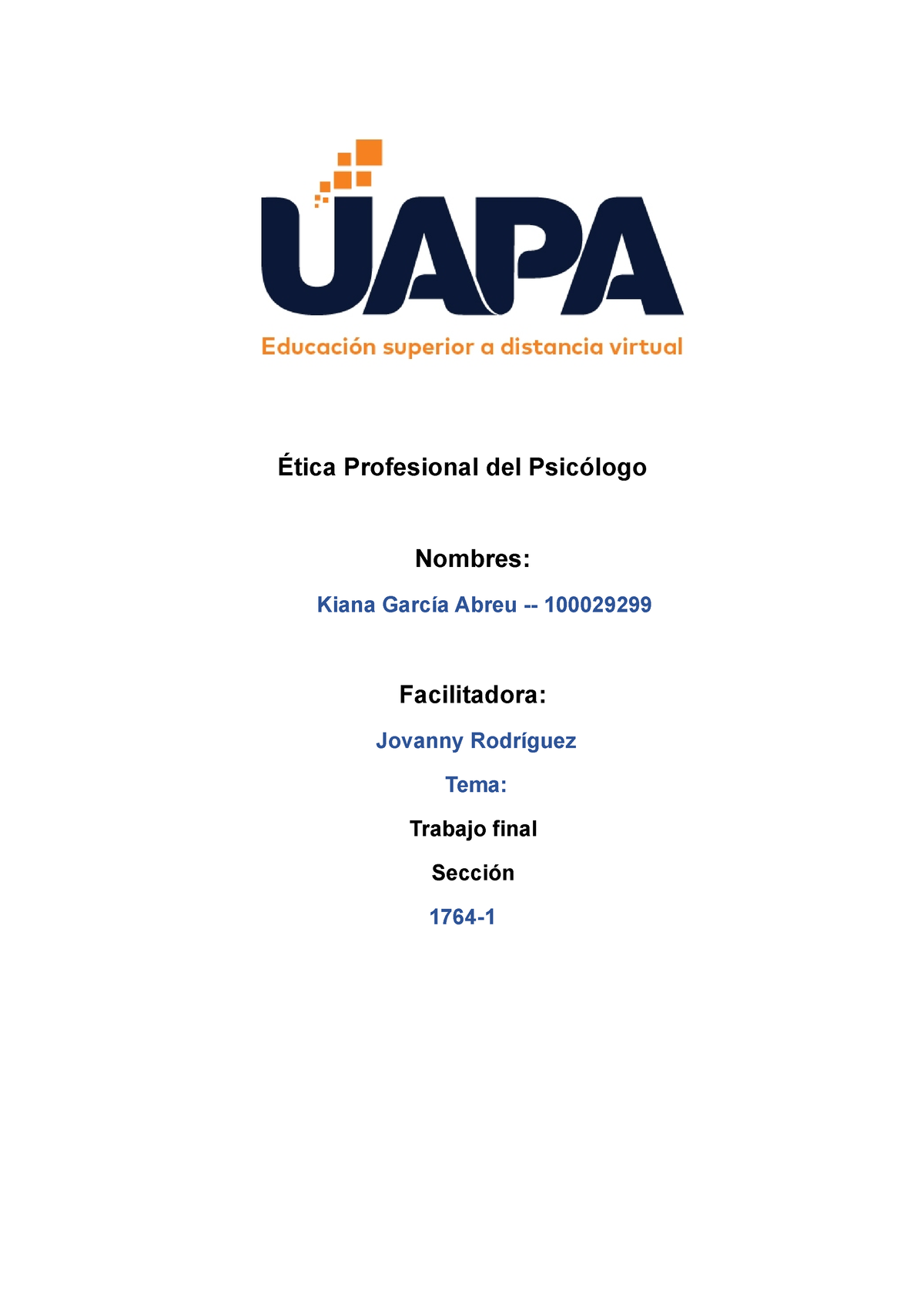 Trabajo Final Etica Profesional Del Psicologo Ética Profesional Del Psicólogo Nombres Kiana 6479