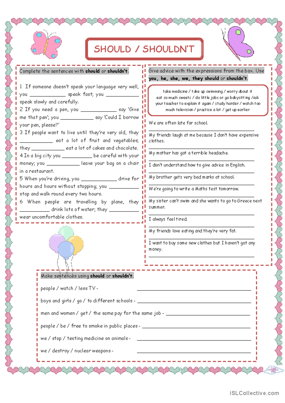 Should Shouldn't - SHOULD / SHOULDN’T Complete the sentences with ...
