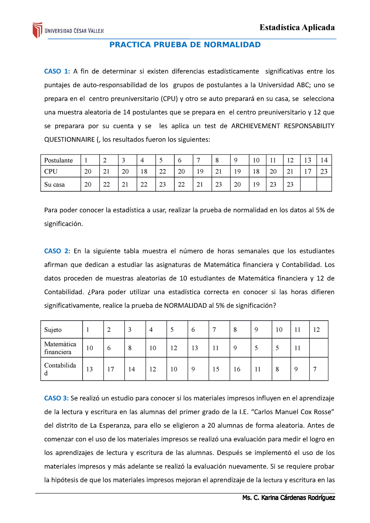 Practica 9 Pruebas DE Normalidad OK Estadística Aplicada PRACTICA PRUEBA DE NORMALIDAD CASO 1