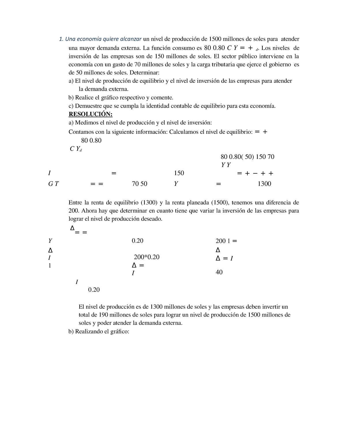 Ejercicios Resueltos Macroeconomia - 1. Una Economía Quiere Alcanzar Un ...