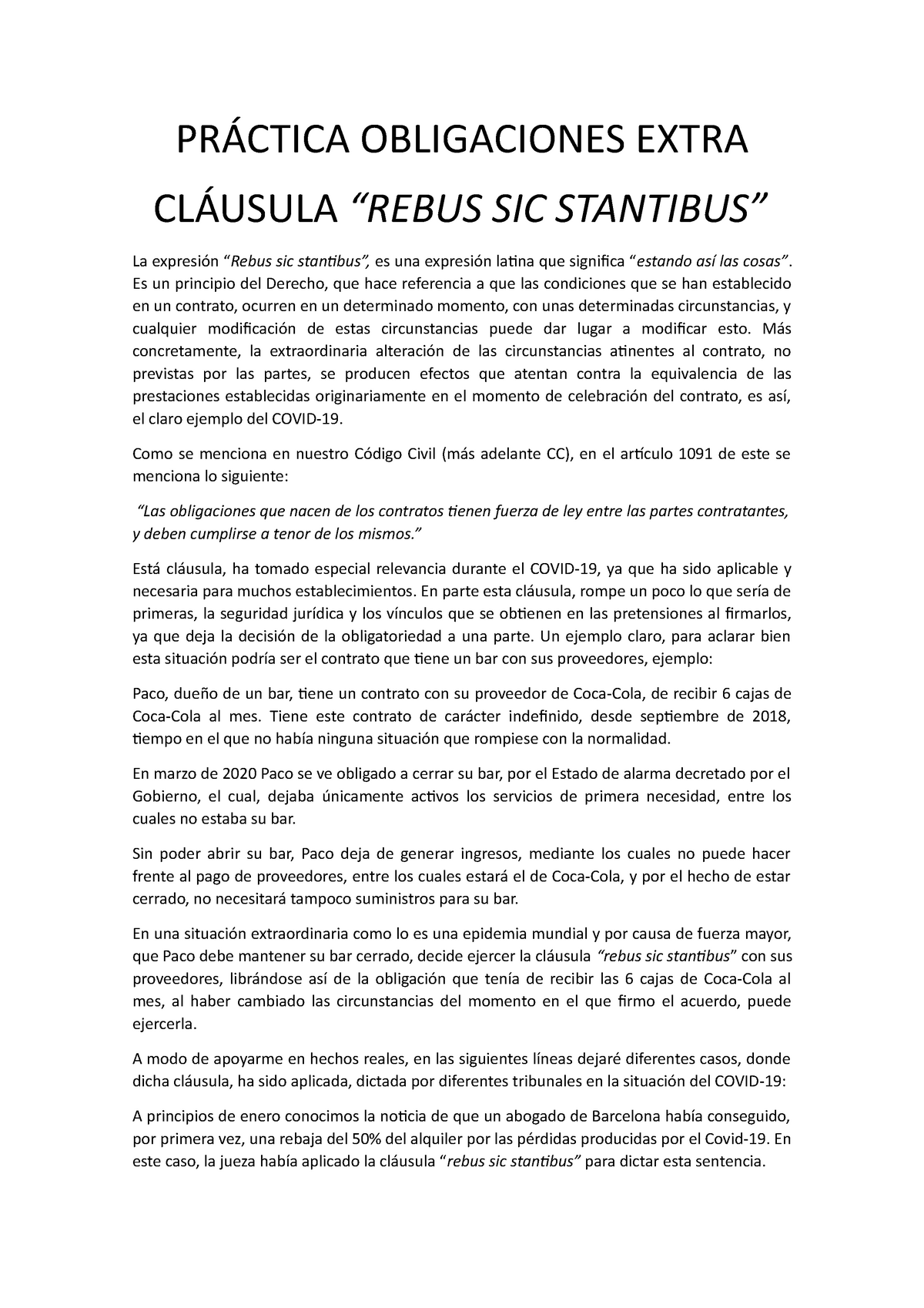 Cláusula Rebus, práctica extra - PRÁCTICA OBLIGACIONES EXTRA CLÁUSULA “REBUS  SIC STANTIBUS” La - Studocu