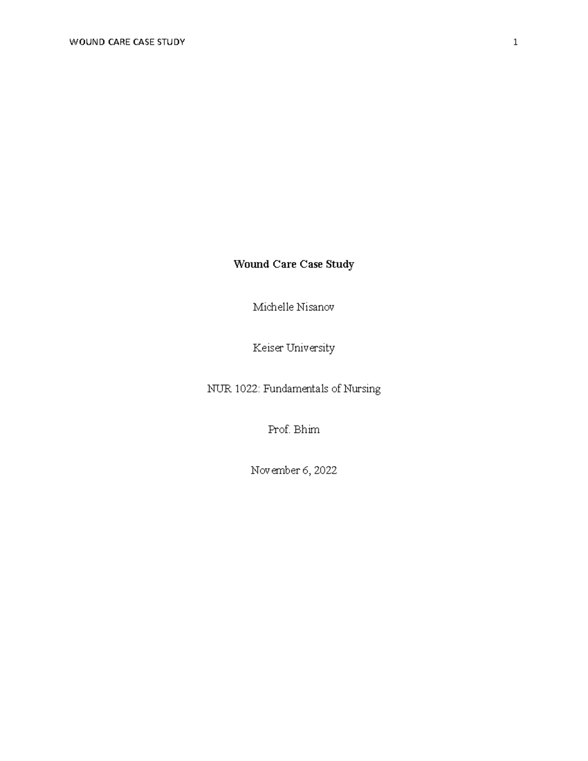 Wk 11 Quiz 5 Case Study Wound Care Wound Care Case Study Michelle Nisanov Keiser University