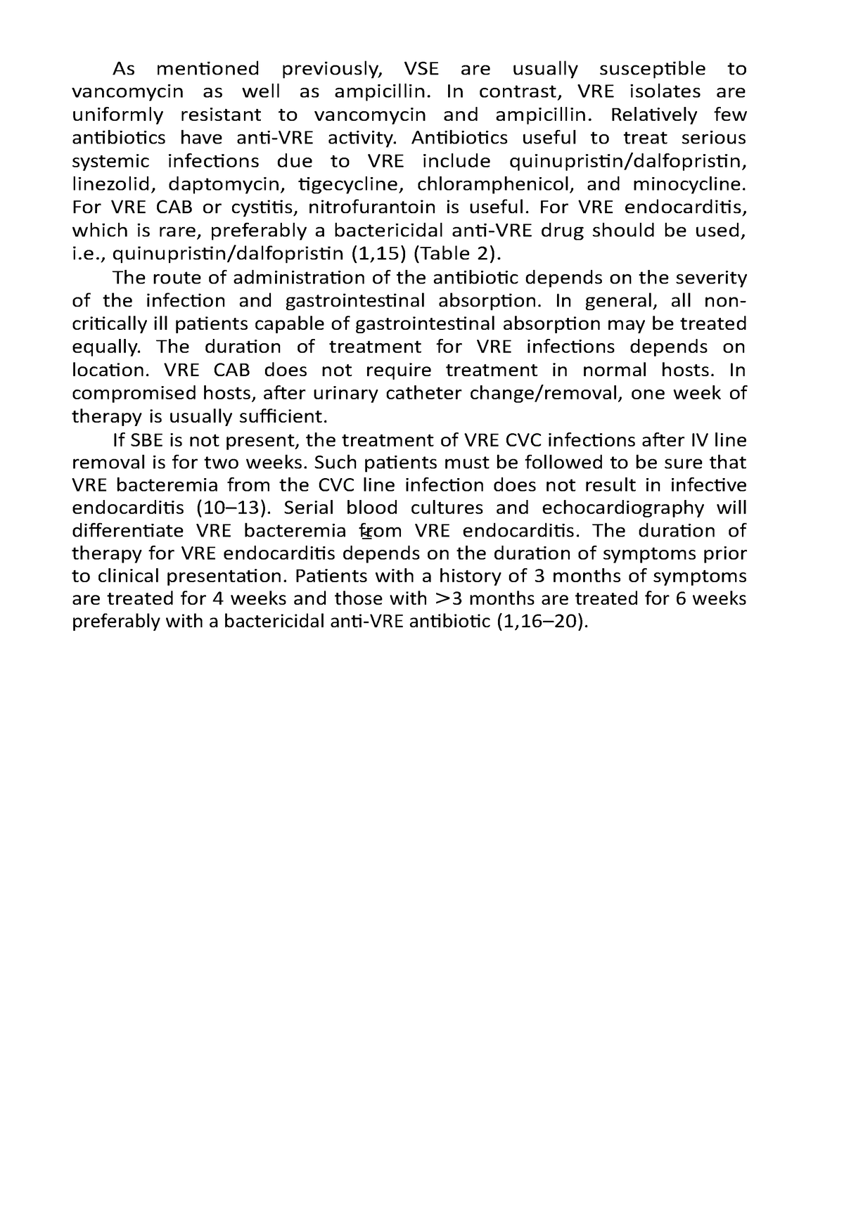 VSE are usually susceptible to vancomycin as well as ampicillin - In ...