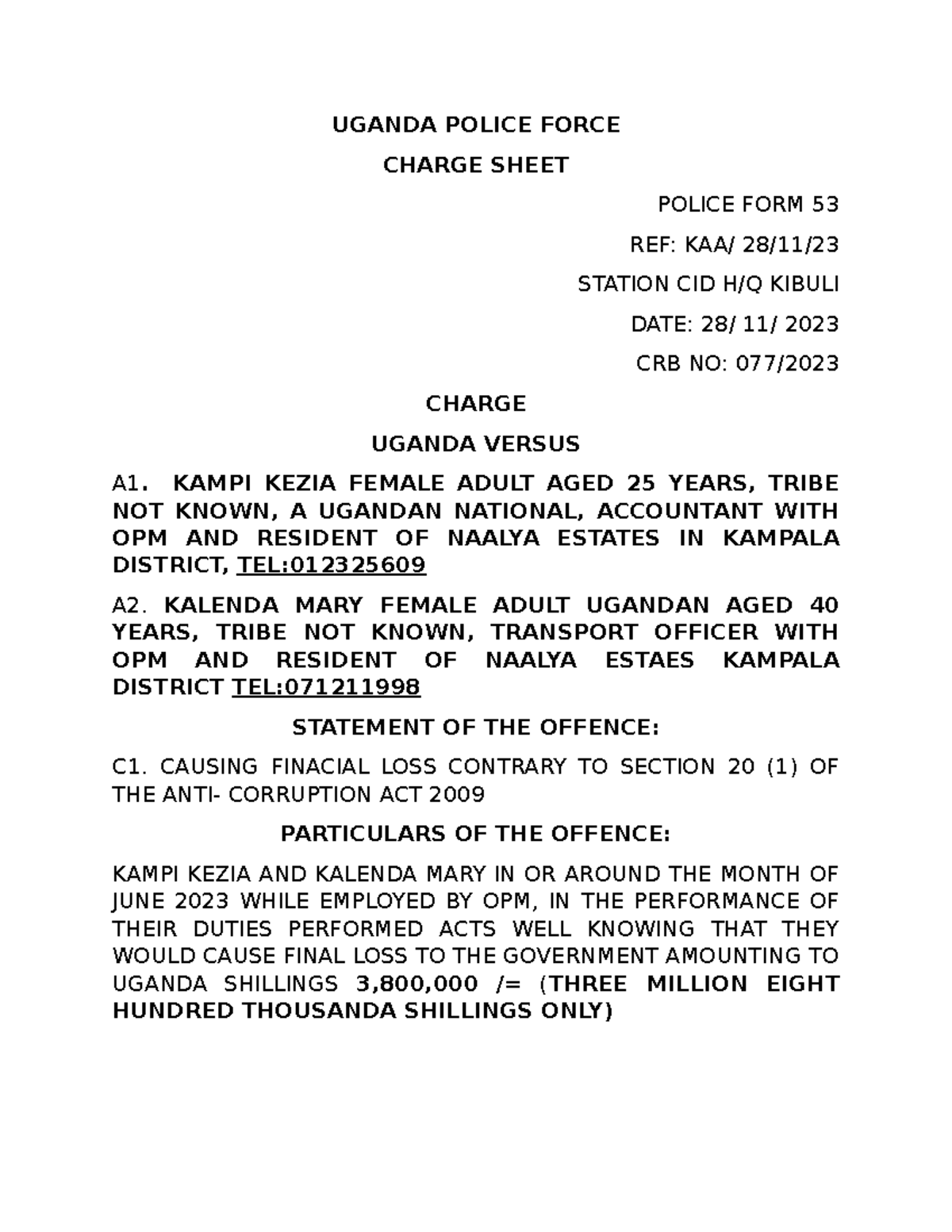 Criminal procedure Documents ws 2 - UGANDA POLICE FORCE CHARGE SHEET ...