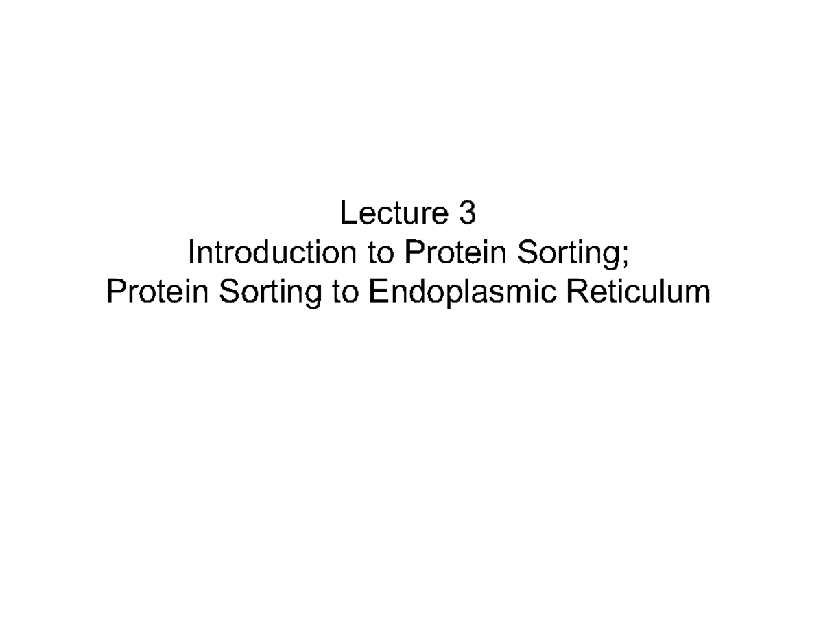 Lecture+3 Intro+to+protein+sorting+ER+SA+Bio320+fall+2024 - Lecture 3 ...