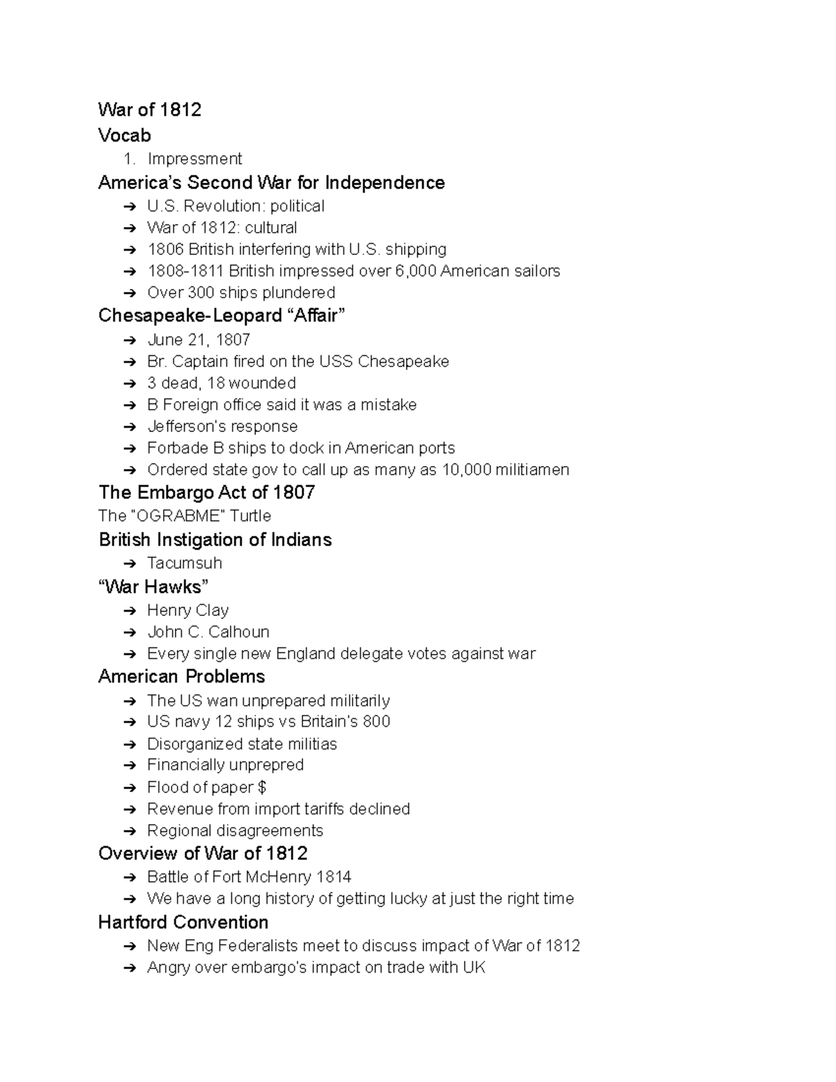 War of 1812 - All elements of the War of 1812, such as the Embargo Act