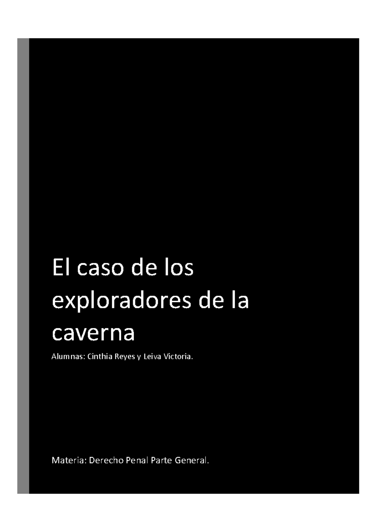 TP DE Penal 1 examen El caso de los exploradores de la caverna Alumnas Cinthia Reyes y