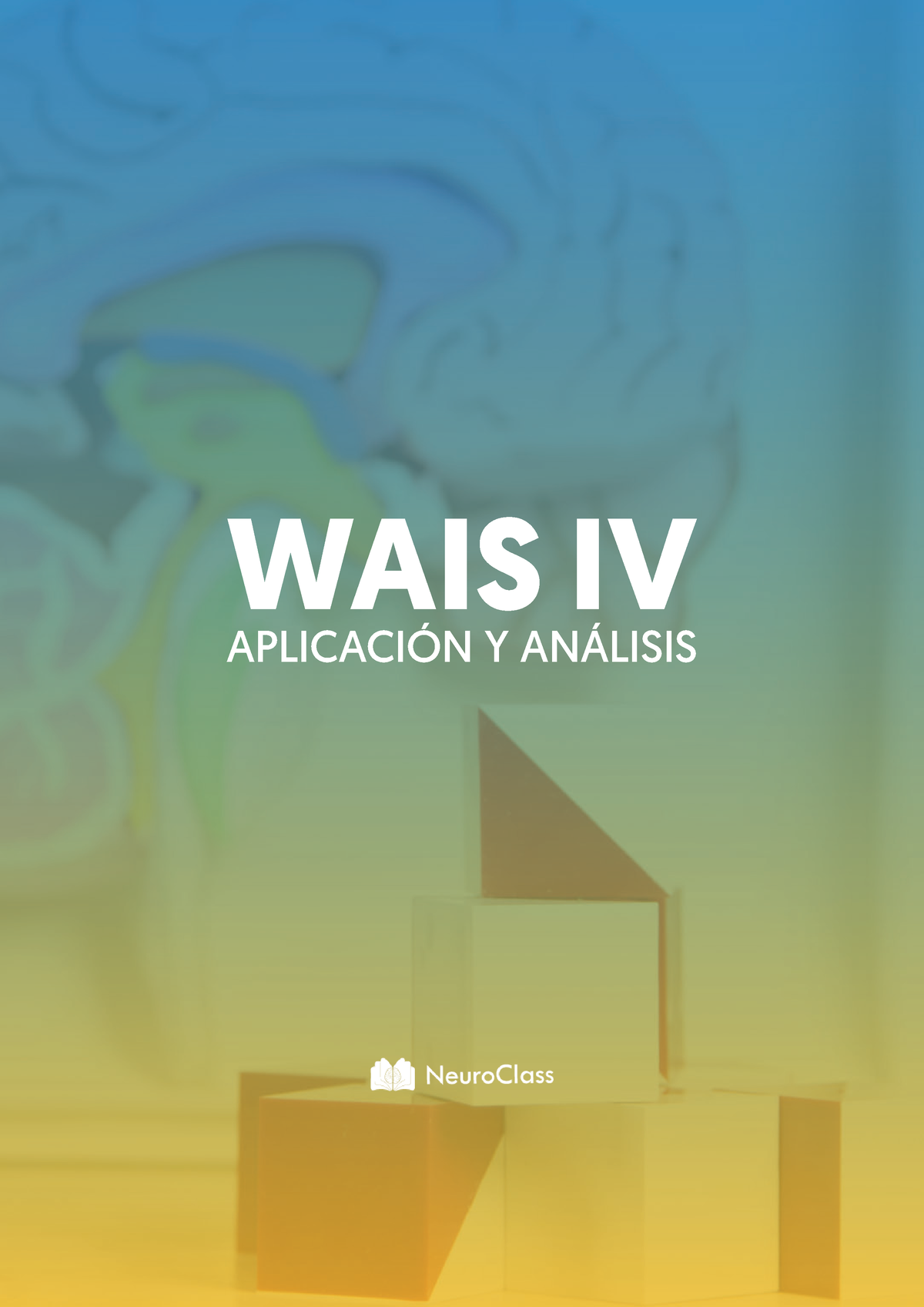 Manual WAIS IV Completo - WAIS IV APLICACIÓN Y ANÁLISIS ÁNGELA GAMBA ...