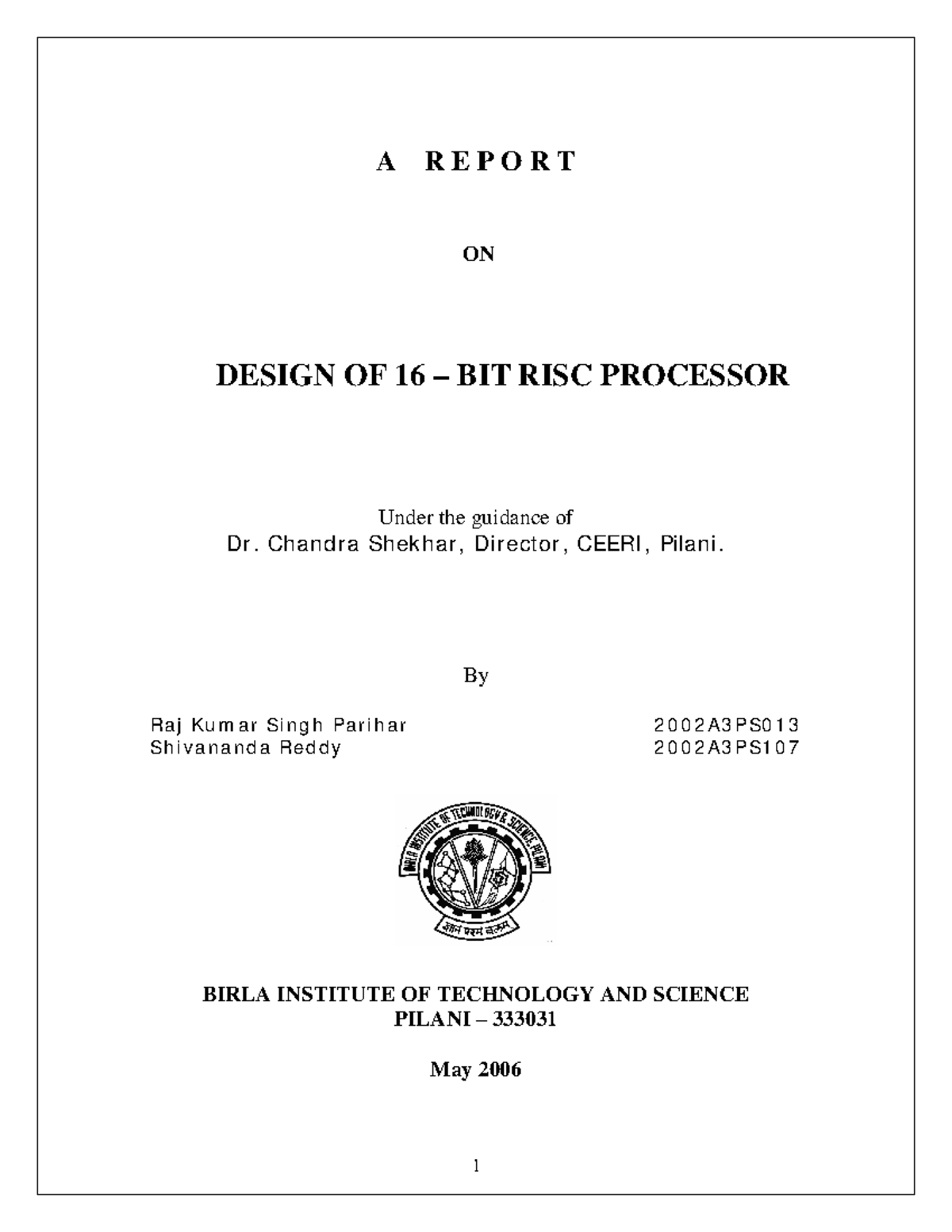 Report RISC-16bit - as requested - A R E P O R T ON DESIGN OF 16 – BIT ...