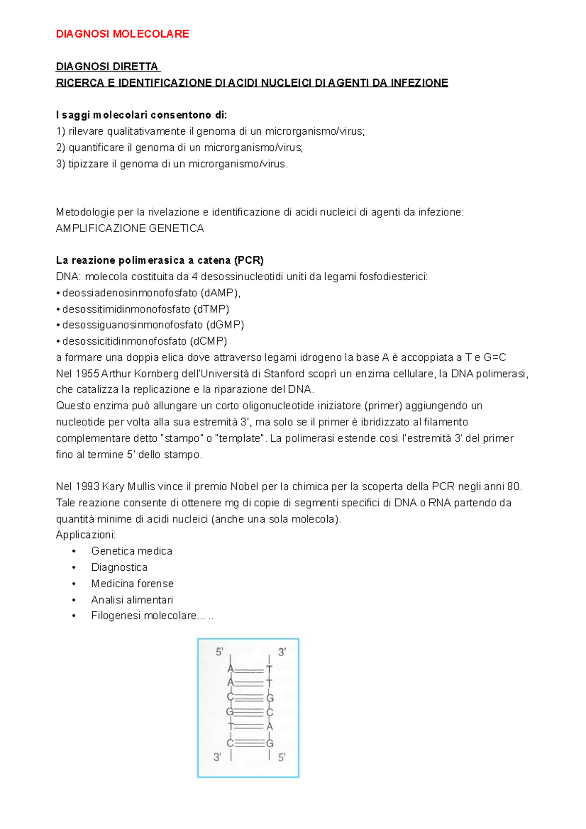 Diagnosi molecolare DIAGNOSI MOLECOLARE DIAGNOSI DIRETTA RICERCA E